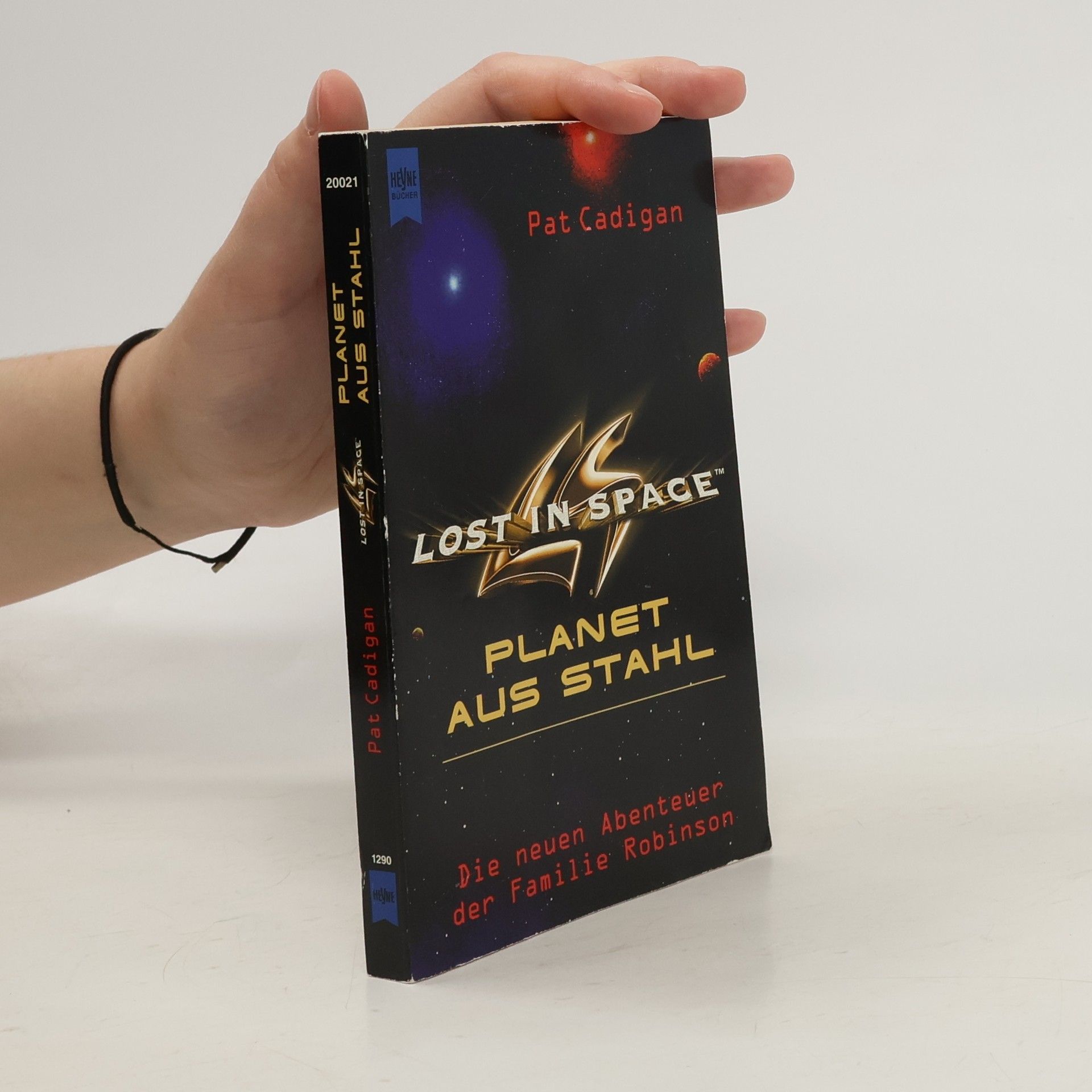 Pat Cadigan Lost in Space, Planet aus Stahl. Die neuen Abenteuer der Familie Robinson. Roman. Aus d. Amerikan. v. Jürgen Langowski