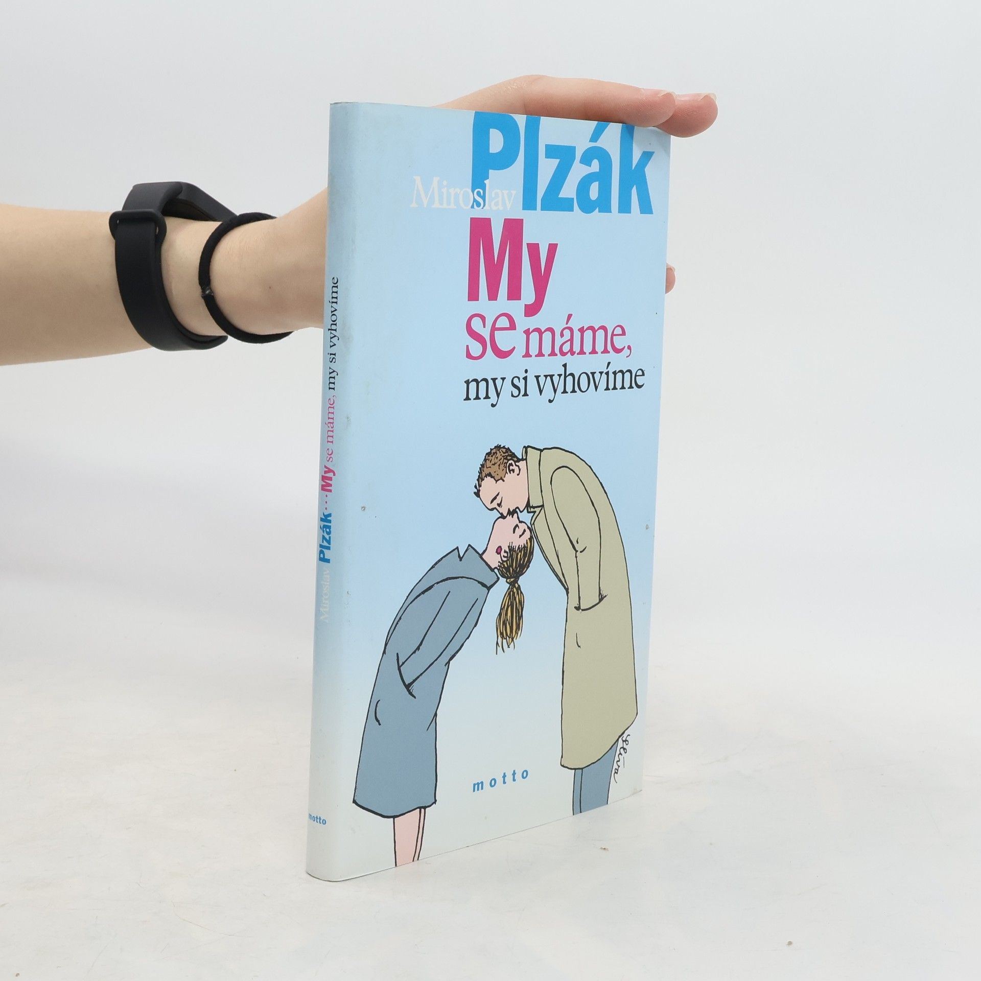 Miroslav Plzák My se máme, my si vyhovíme
