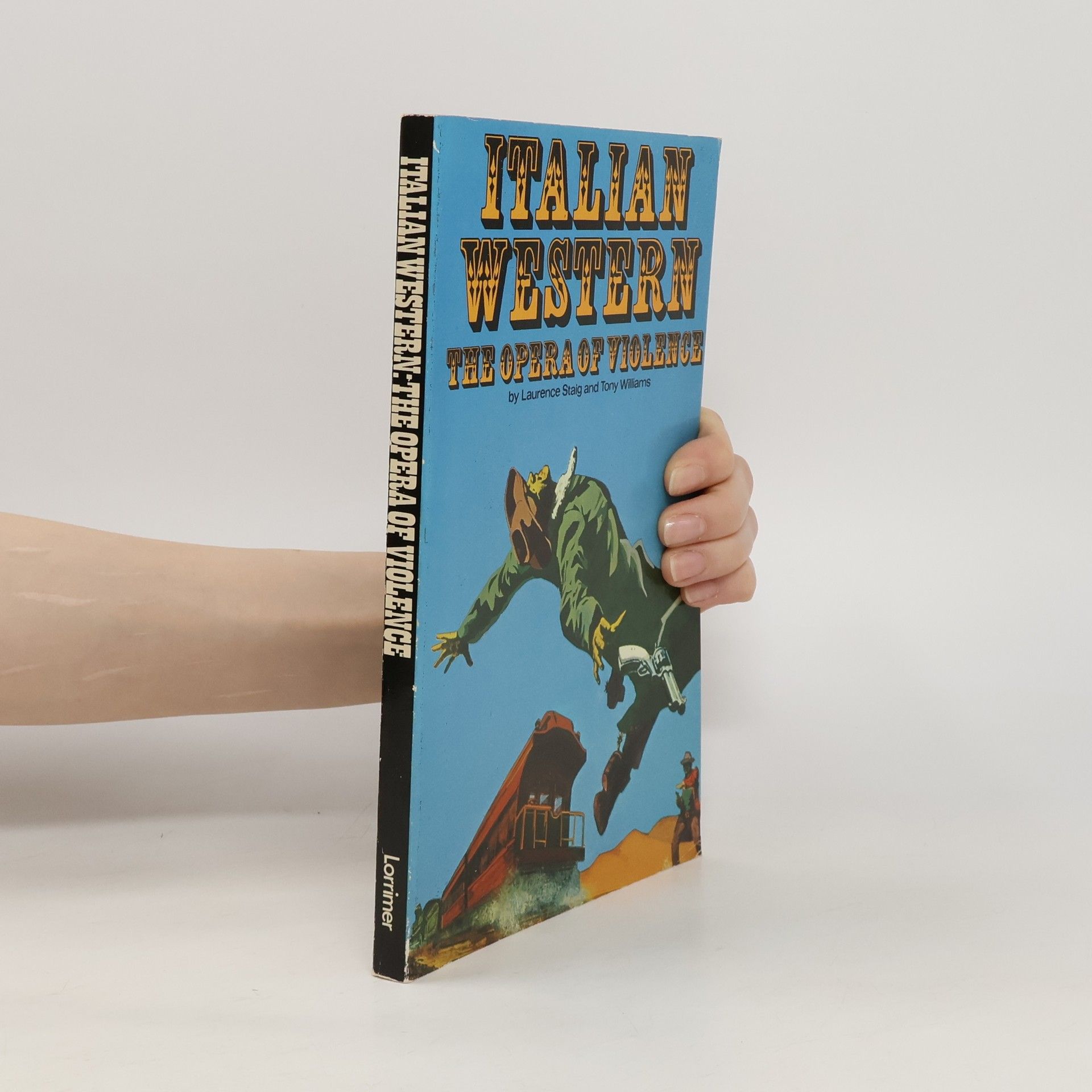 Laurence Staig Italian Western. The Opera of Violence