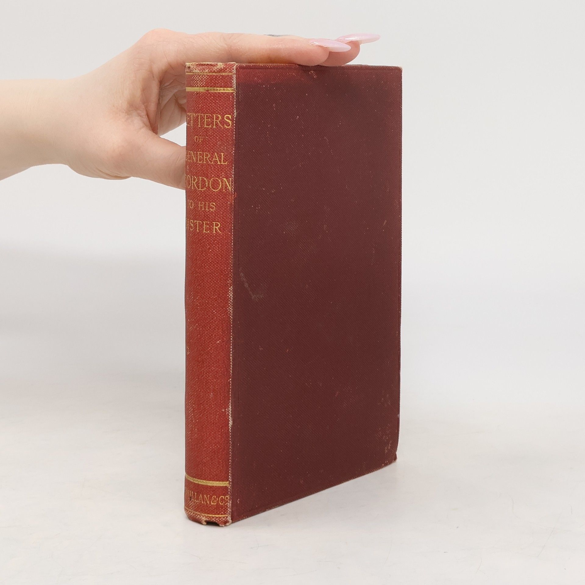 A. M. Anthony Gordon Letters of General C. G. Gordon to his Sister