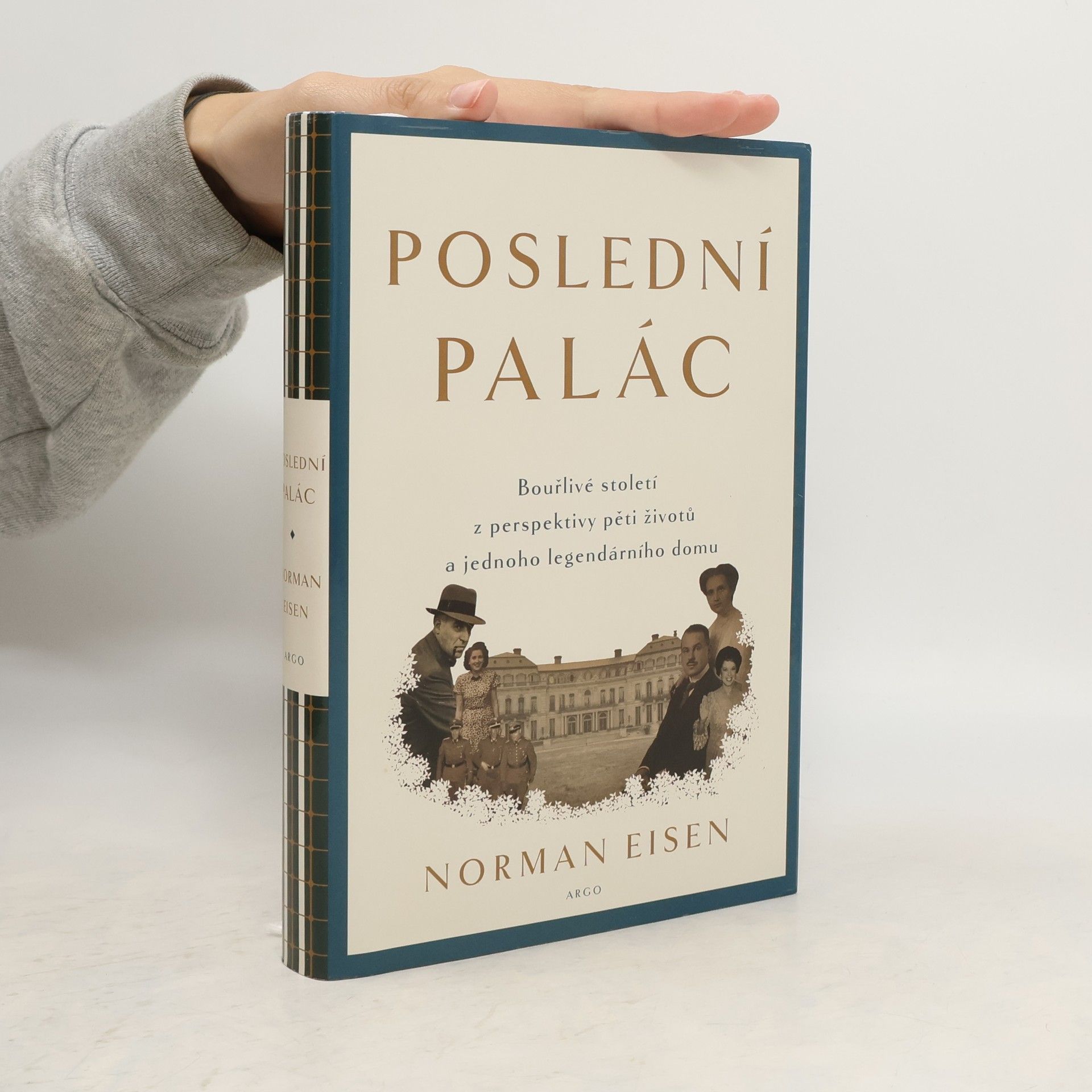 Norman Eisen Poslední palác: Bouřlivé století z perspektivy pěti životů a jednoho legendárního domu