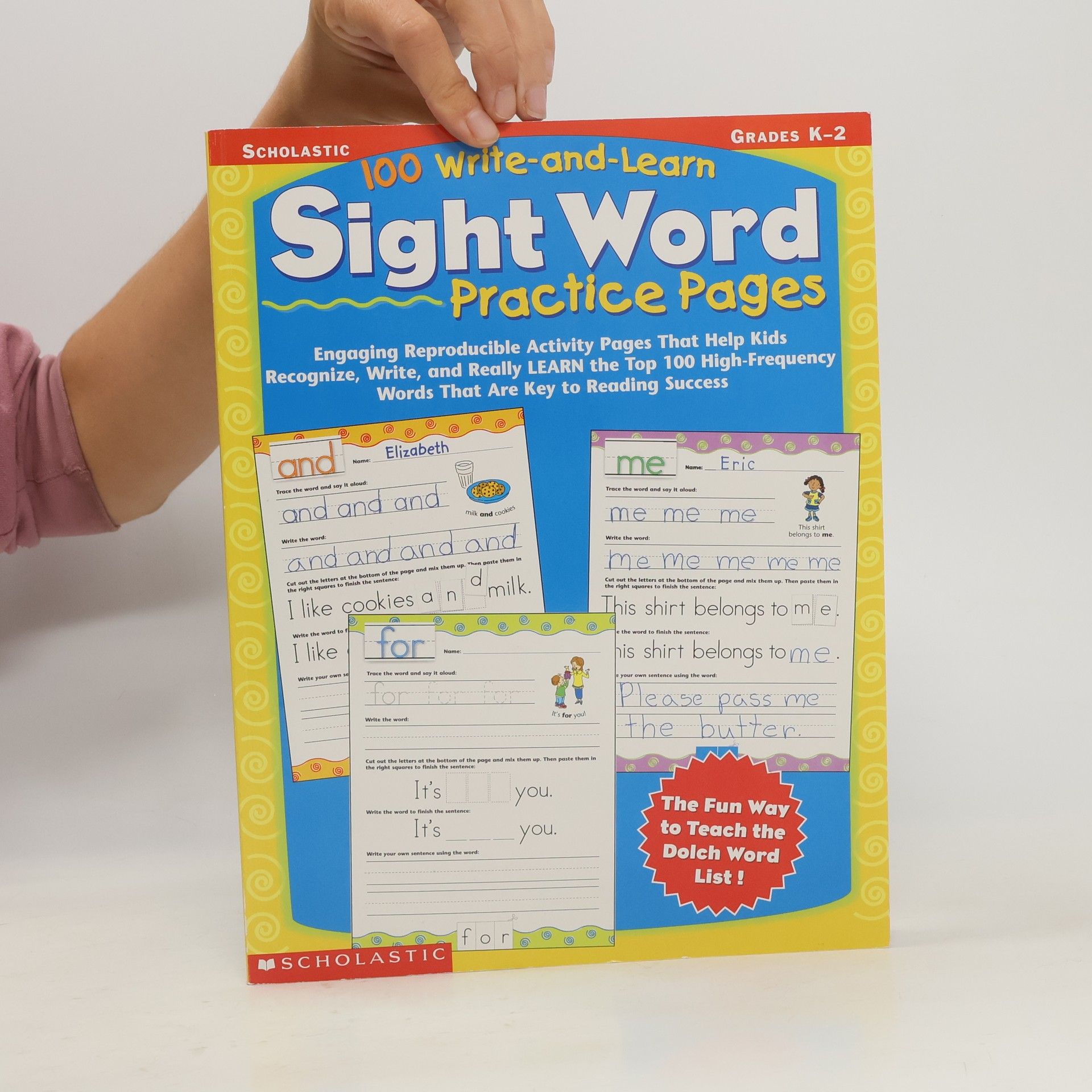 Scholastic Teaching Resources 100 Write-And-Learn Sight Word Practice Pages: Engaging Reproducible Activity Pages That Help Kids Recognize, Write, and Really Learn the Top 100 High