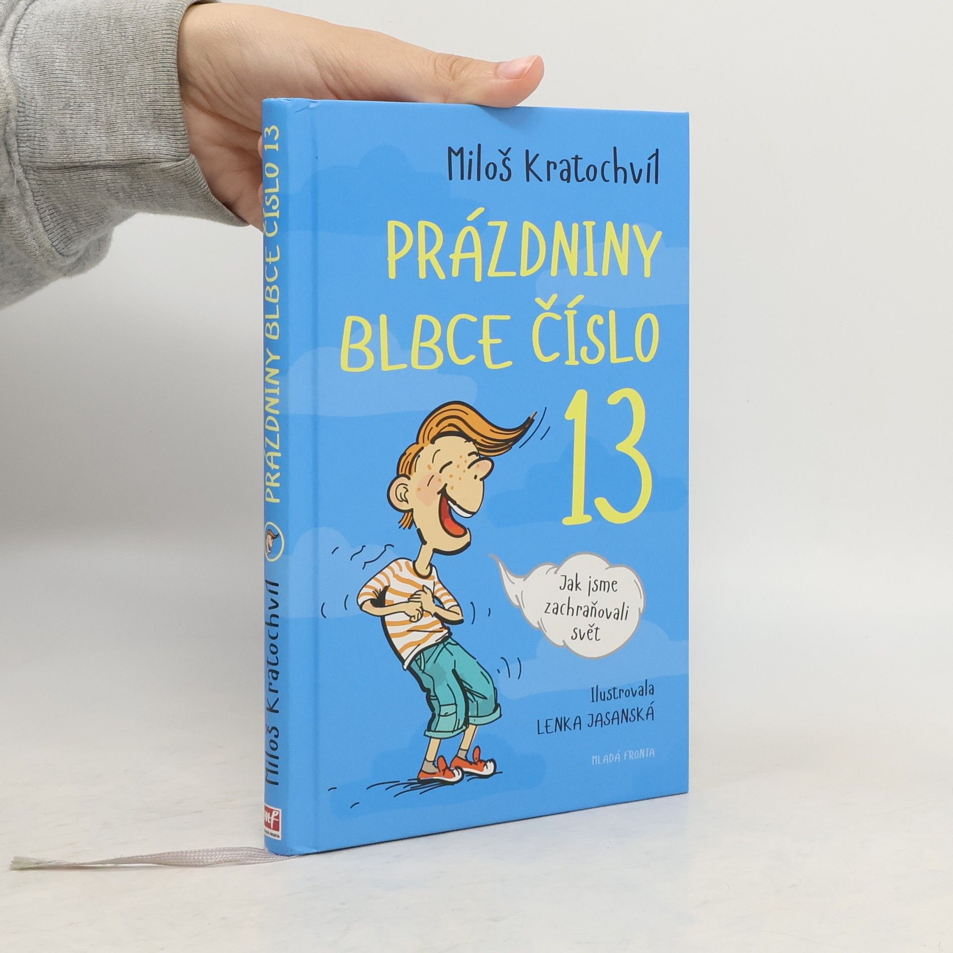 Miloš Václav Kratochvíl Prázdniny blbce číslo 13. Jak jsme zachraňovali svět