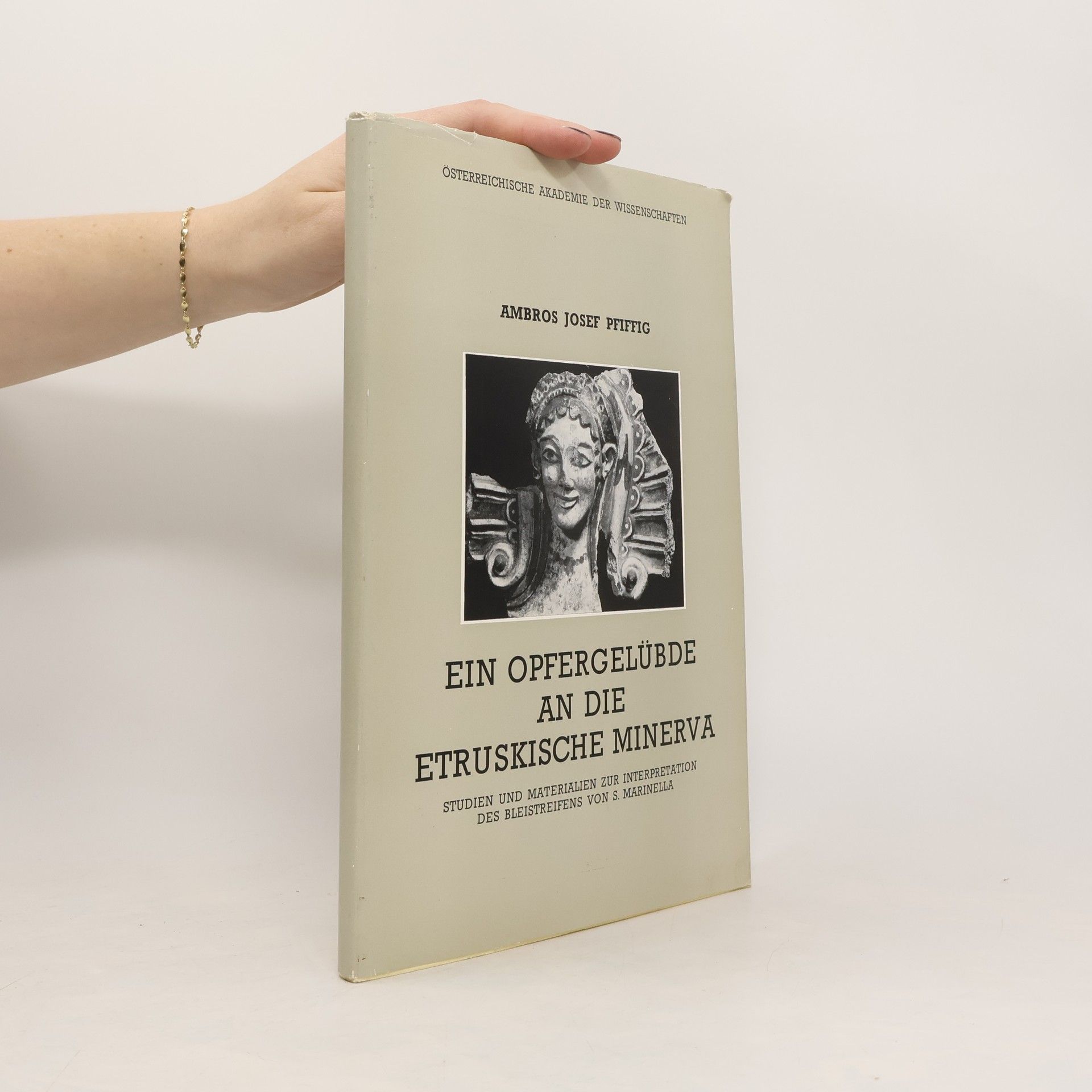 Ambros Josef Pfiffig Ein Opfergelübde an die etruskische Minerva