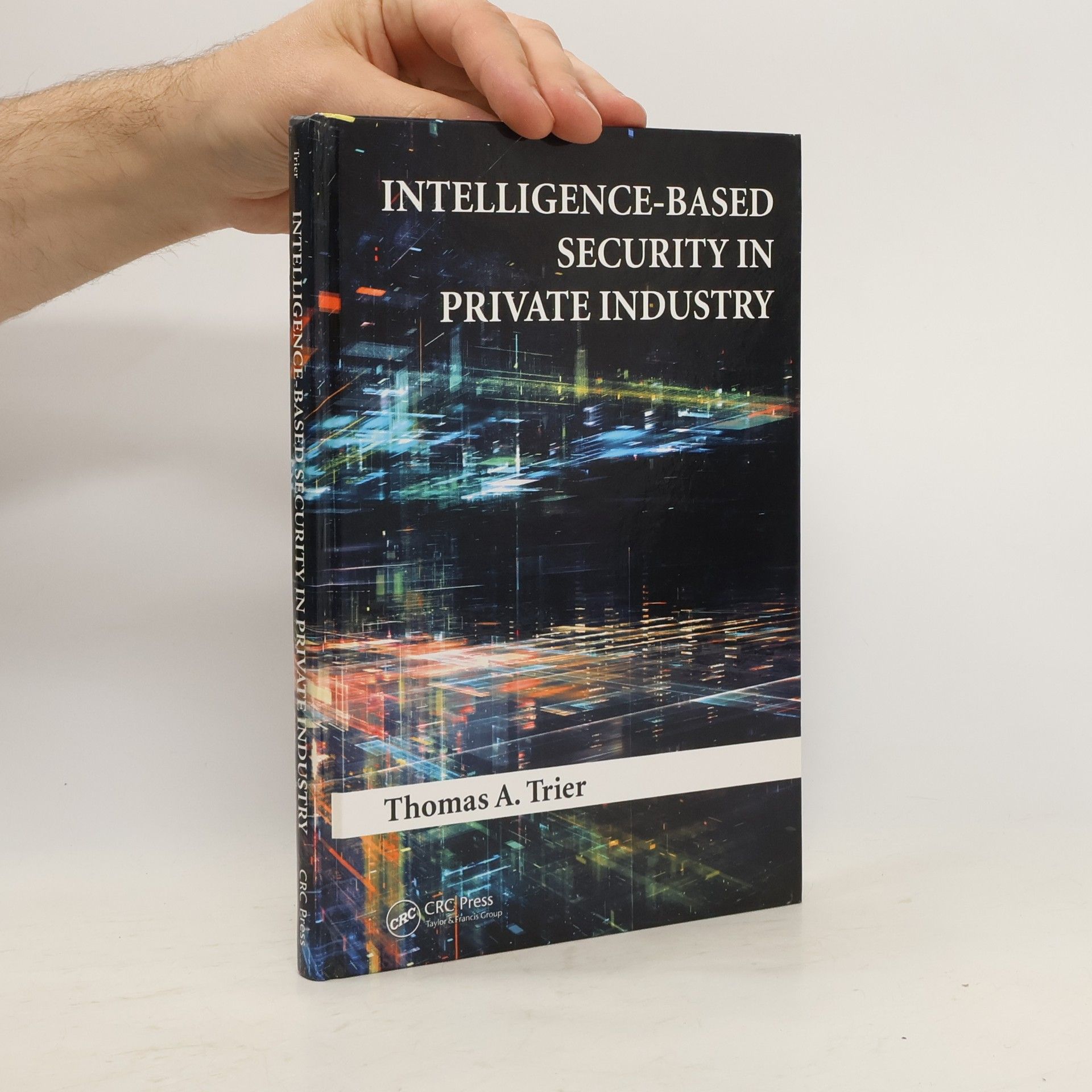 Thomas A. Trier Intelligence-Based Security in Private Industry