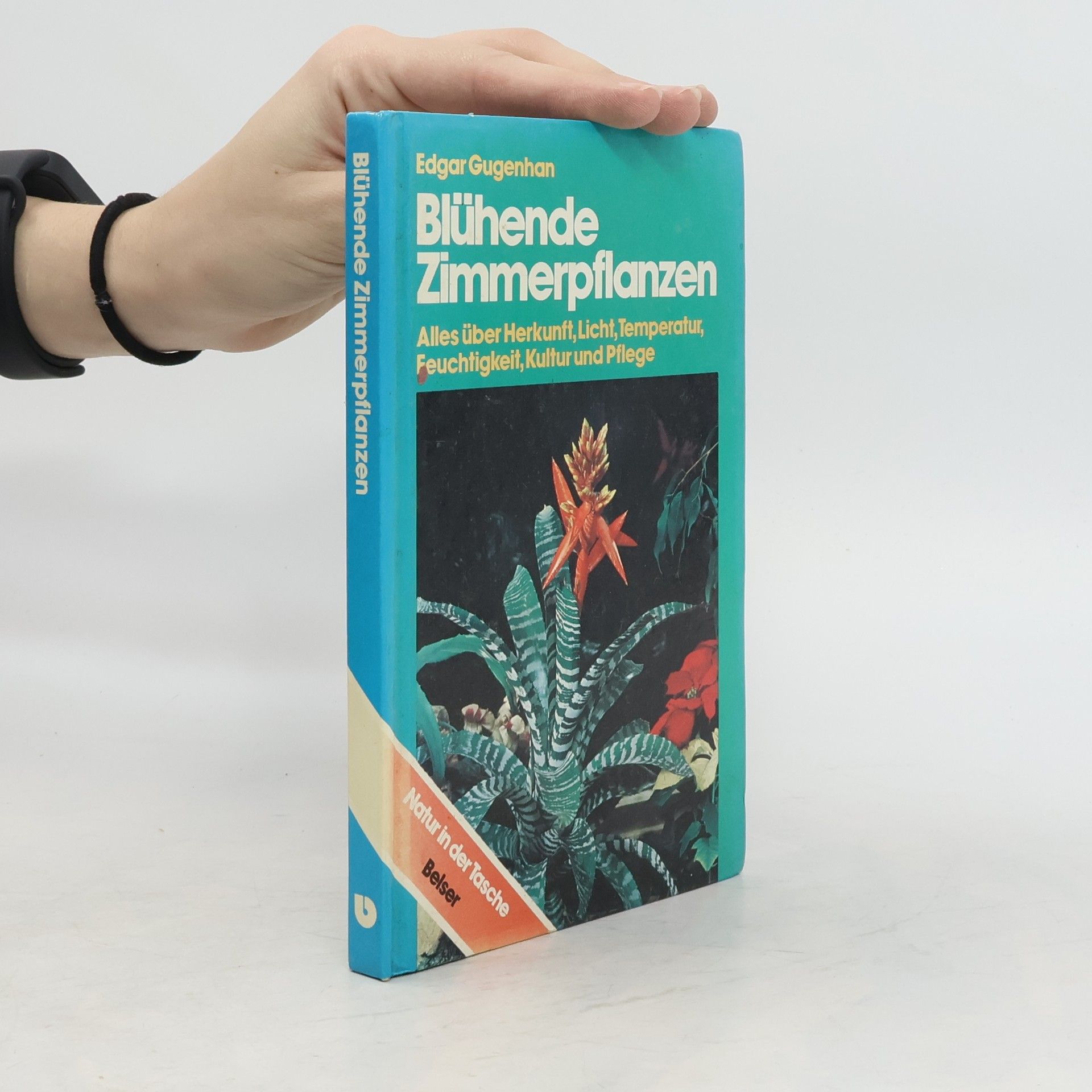 Edgar Gugenhan Blühende Zimmerpflanzen