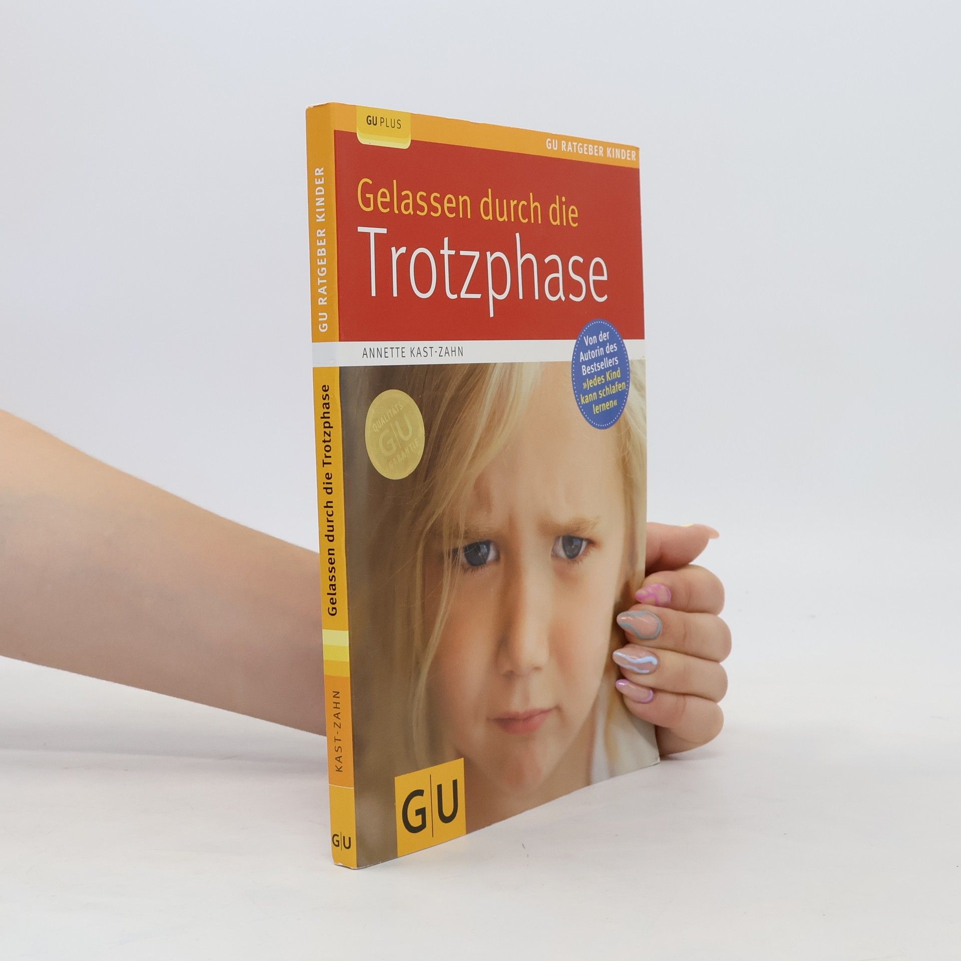 Annette Kast-Zahn Gelassen durch die Trotzphase