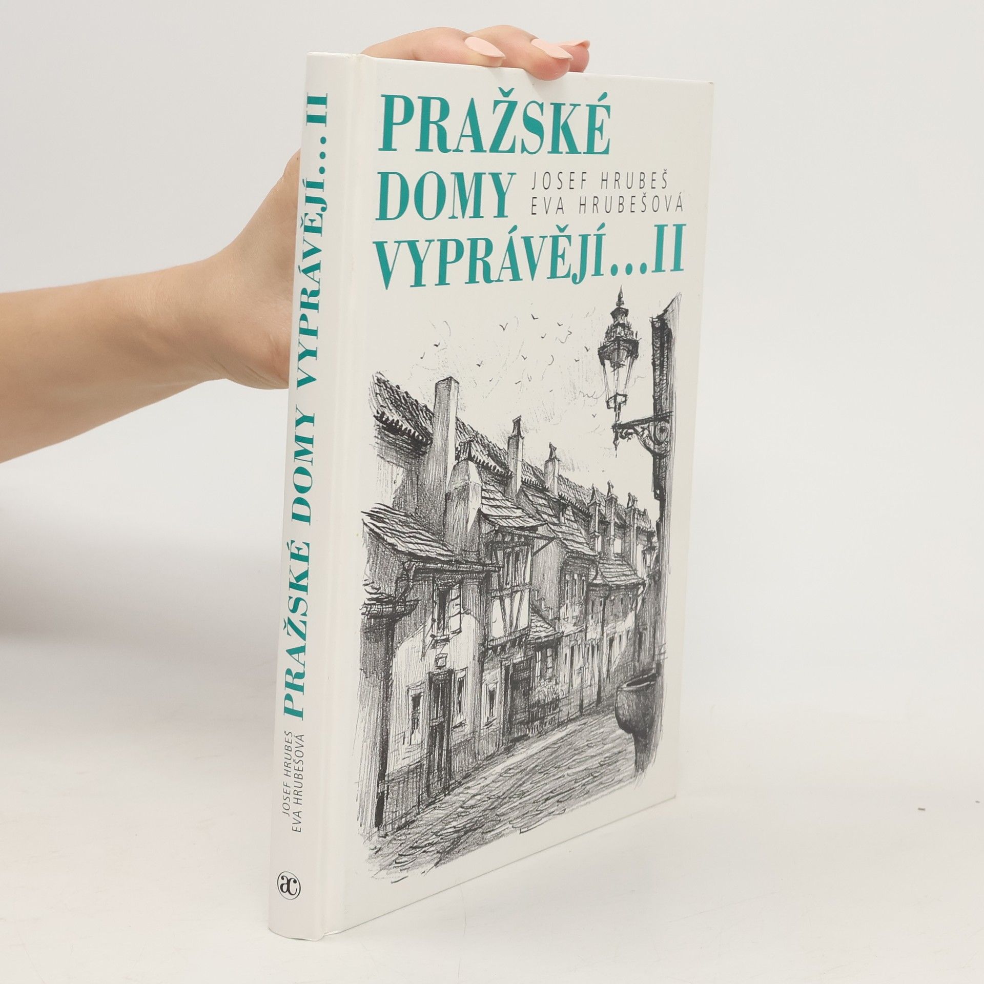 Josef Hrubeš Pražské domy vyprávějí... II. díl