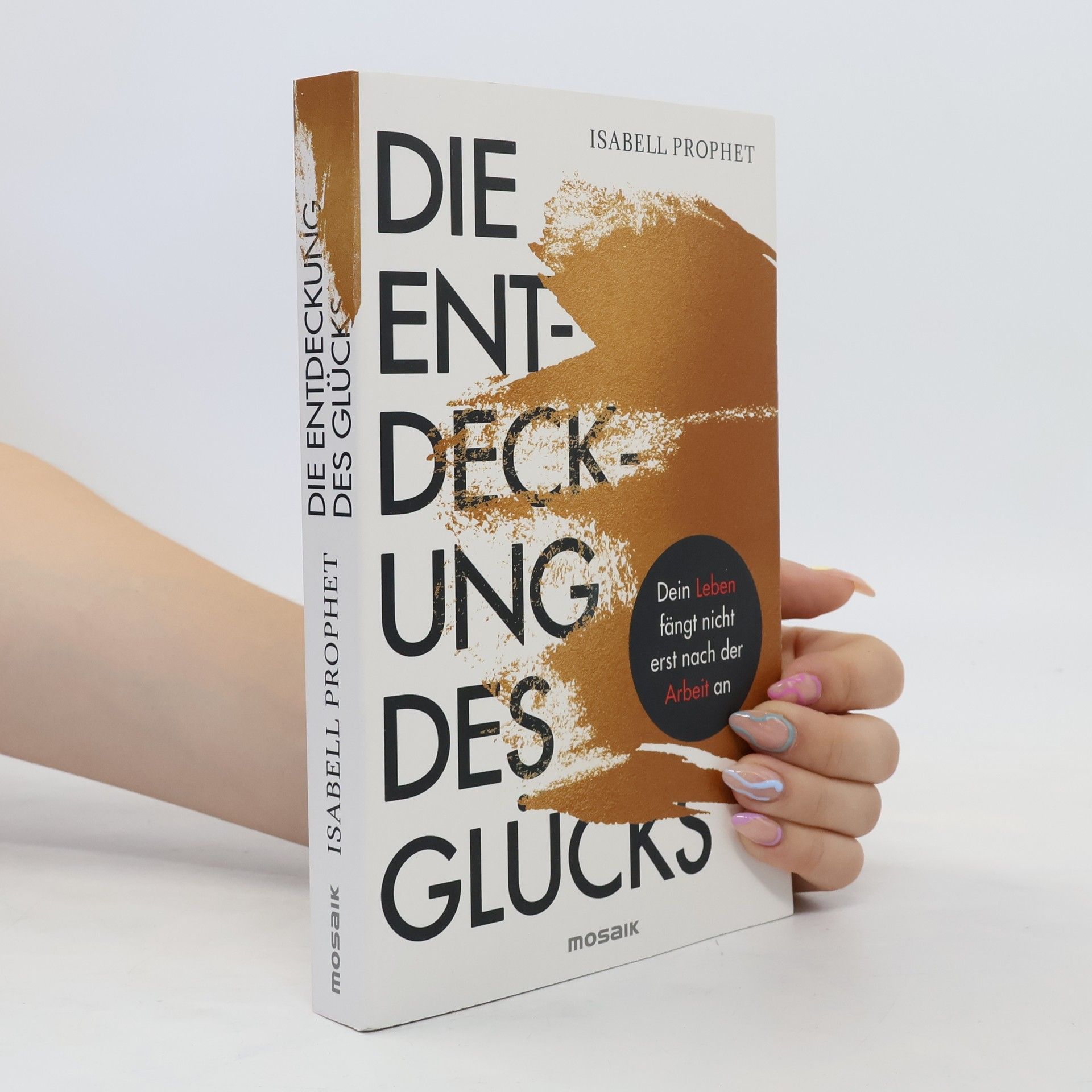 Isabell Prophet Die Entdeckung des Glücks