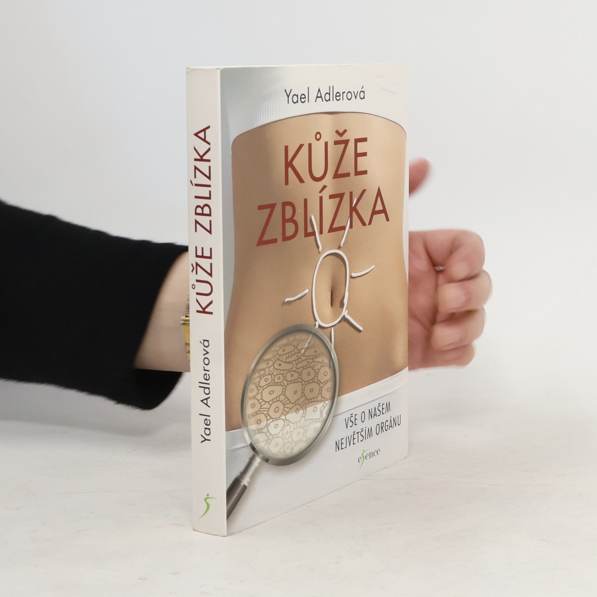 Yael Adler Kůže zblízka : vše o našem největším orgánu
