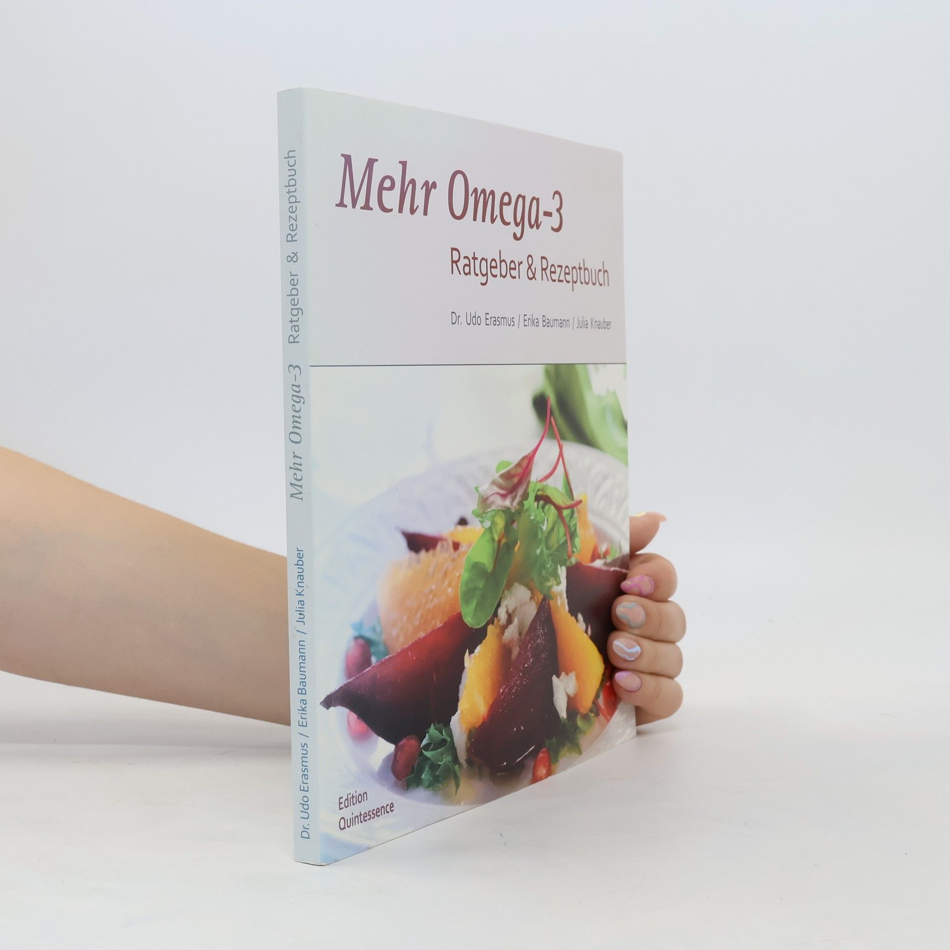 Udo Erasmus Mehr Omega-3. Ratgeber & Rezeptbuch
