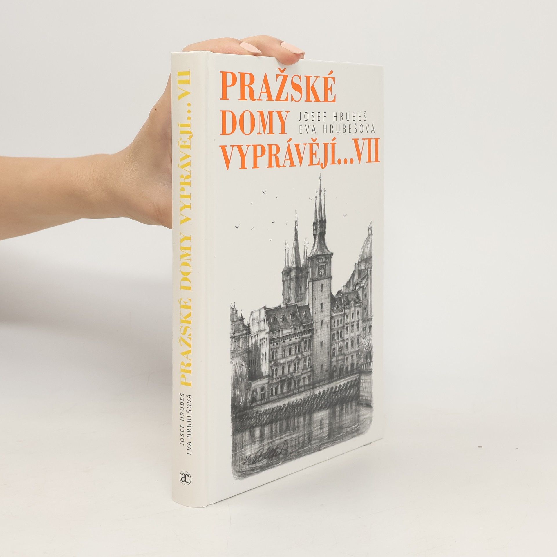 Josef Hrubeš Pražské domy vyprávějí... VII