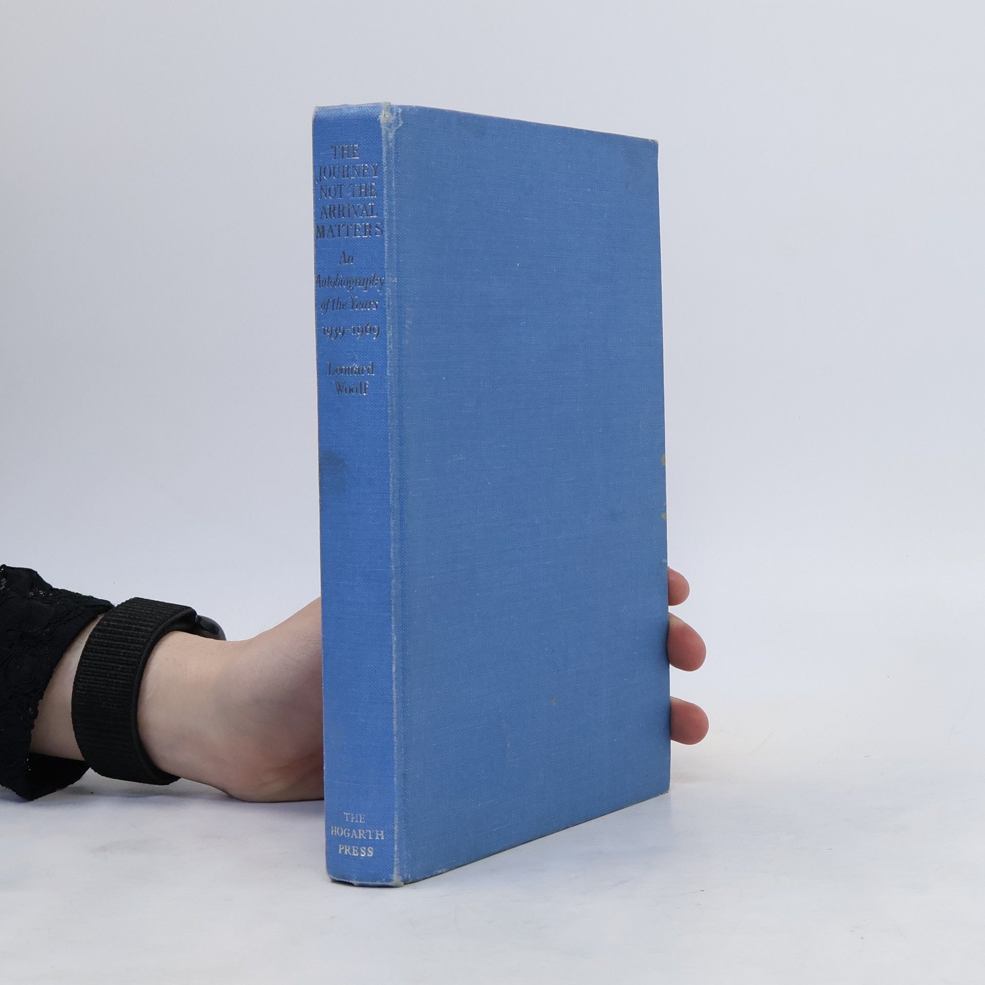 Leonard Woolf The Journey, Not the Arrival Matters