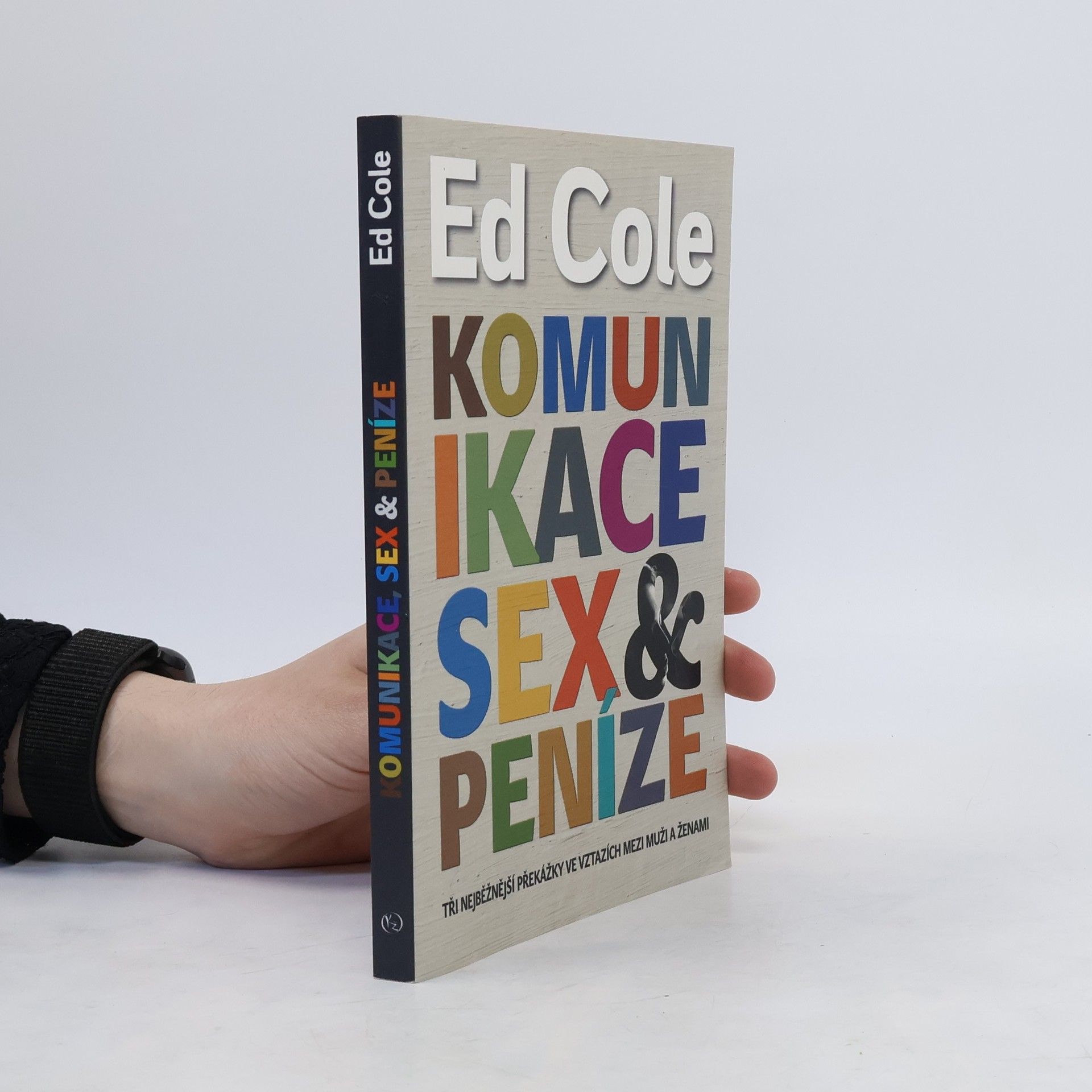 Edwin Louis Cole Komunikace, sex & peníze