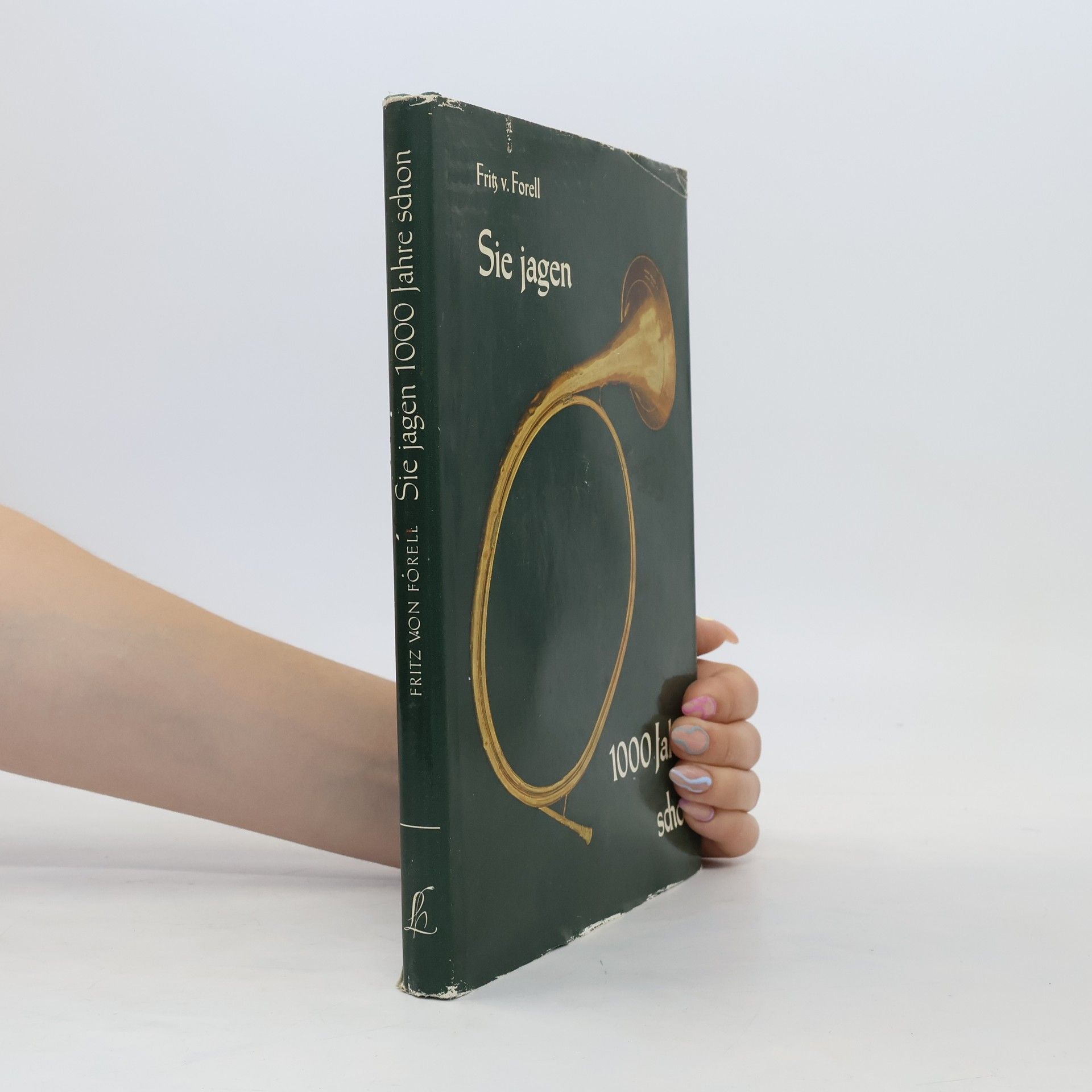Fritz V. Forell Sie jagen 1000 Jahre schon