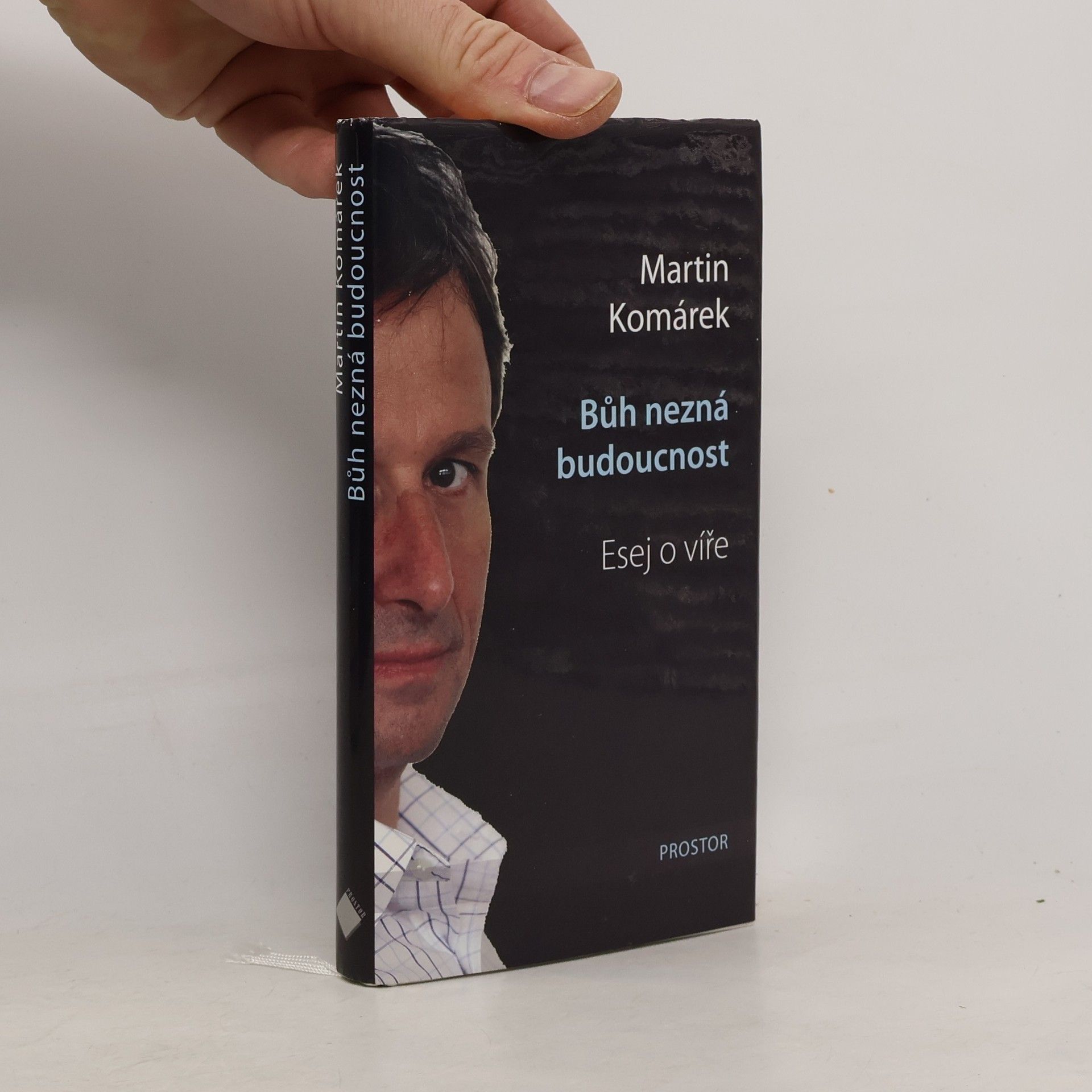 Martin Komárek Bůh nezná budoucnost: Esej o víře