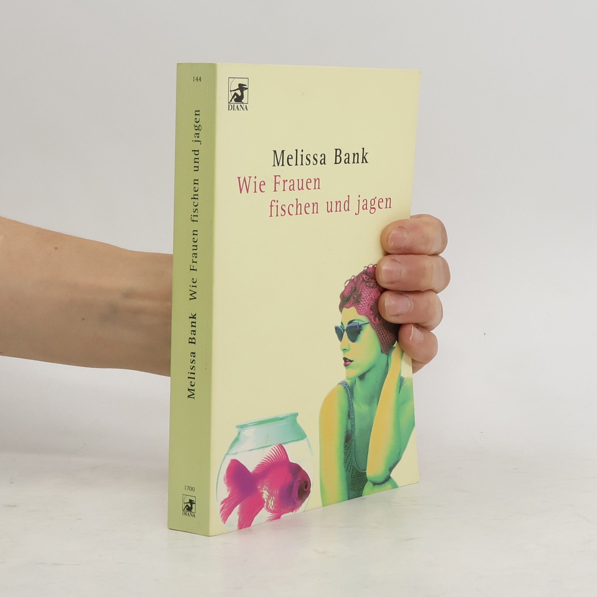 Melissa Bank Wie Frauen fischen und jagen