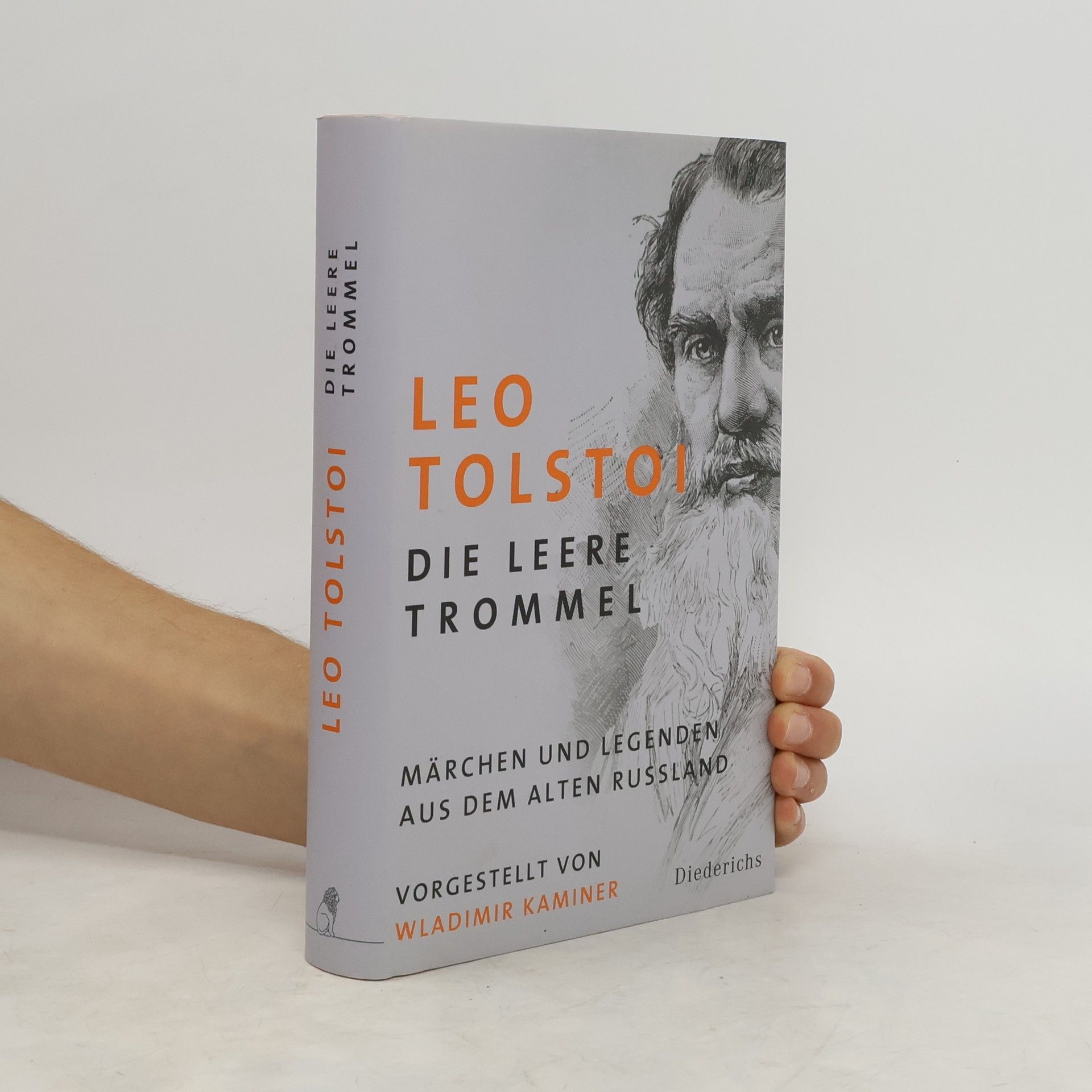 Lew Nikolajewitsch Tolstoi Die leere Trommel. Märchen und Legenden aus dem alten Russland. - Vorgestellt von Wladimir Kaminer
