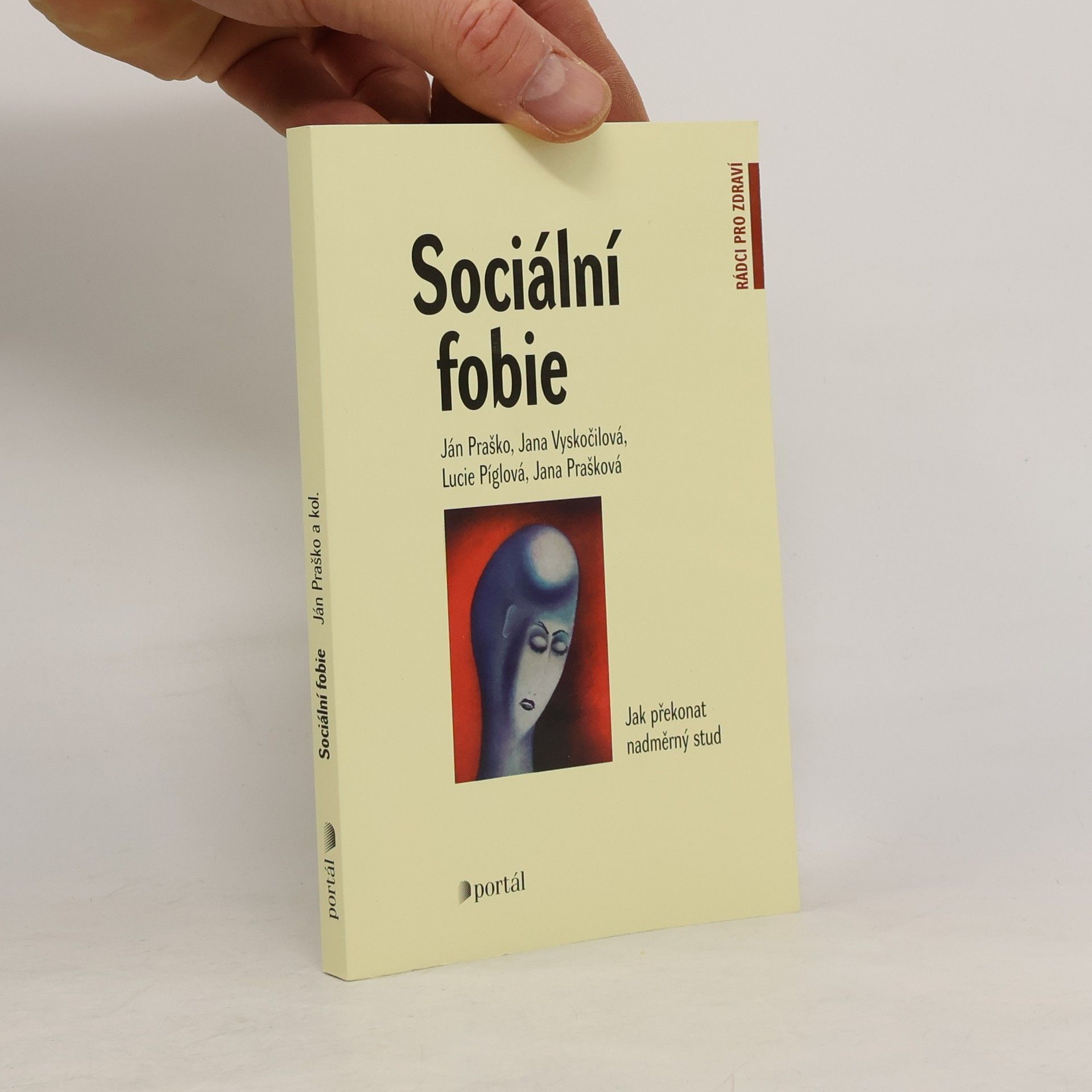 Ján Praško Sociální fobie Sociální fobie : jak překonat nadměrný stud
