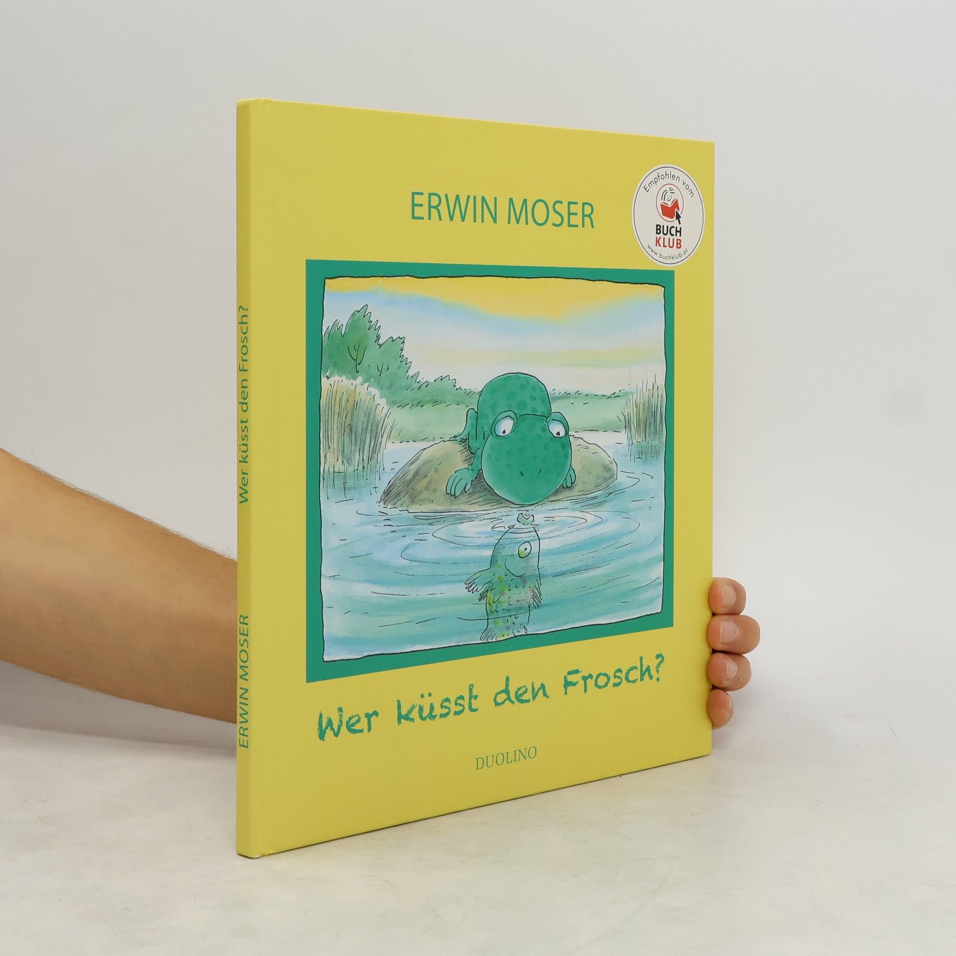 Erwin Moser Wer küsst den Frosch?