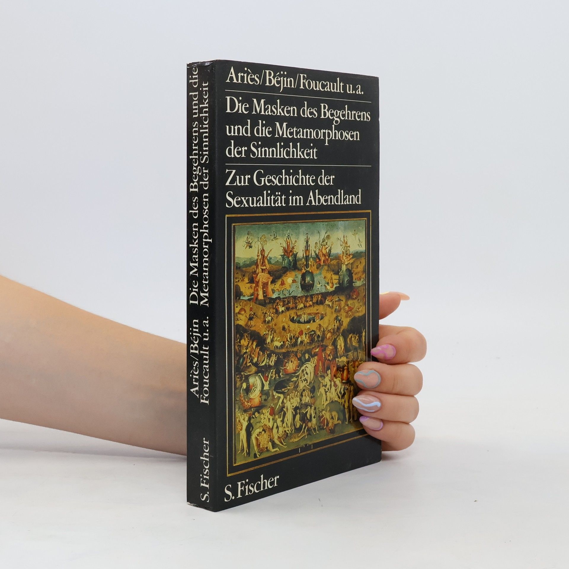 Philippe Ariès Die Masken des Begehrens und die Metamorphosen der Sinnlichkeit