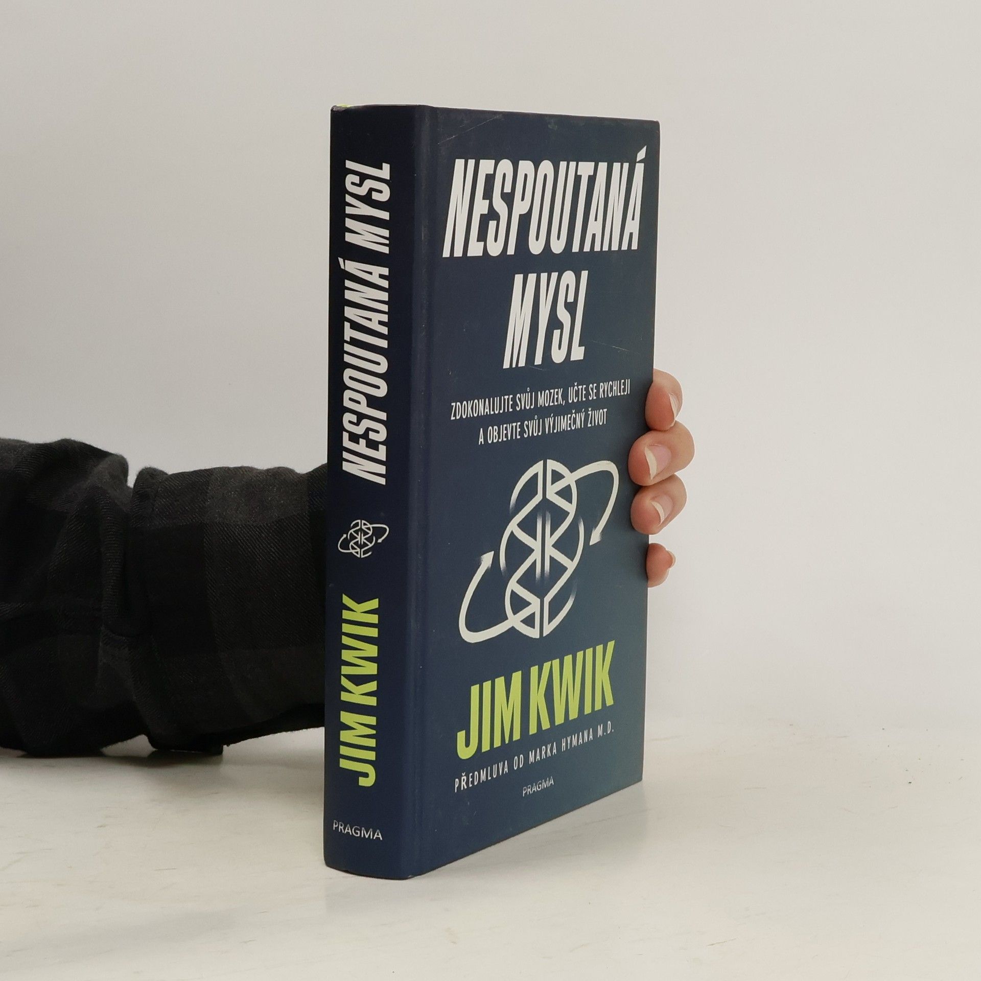 Jim Kwik Nespoutaná mysl : zdokonalujte svůj mozek, učte se rychleji a objevte svůj výjimečný život