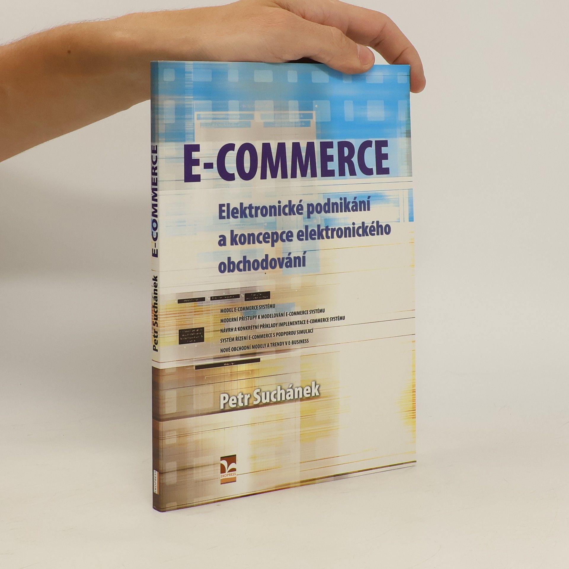 Petr Suchánek E-commerce: elektronické podnikání a koncepce elektronického obchodování