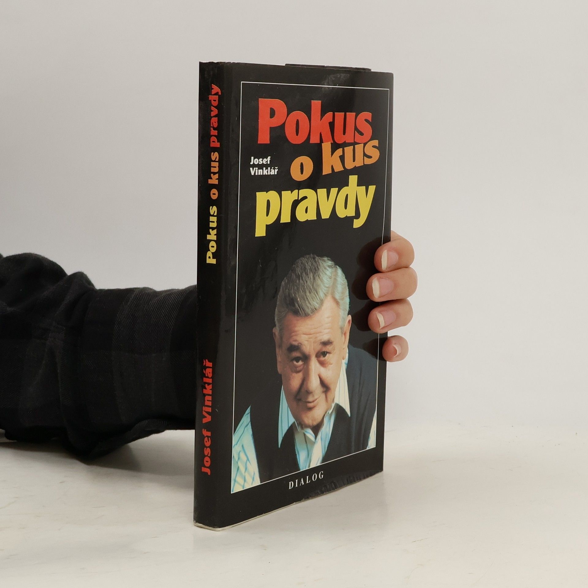 Josef Vinklář Pokus o kus pravdy