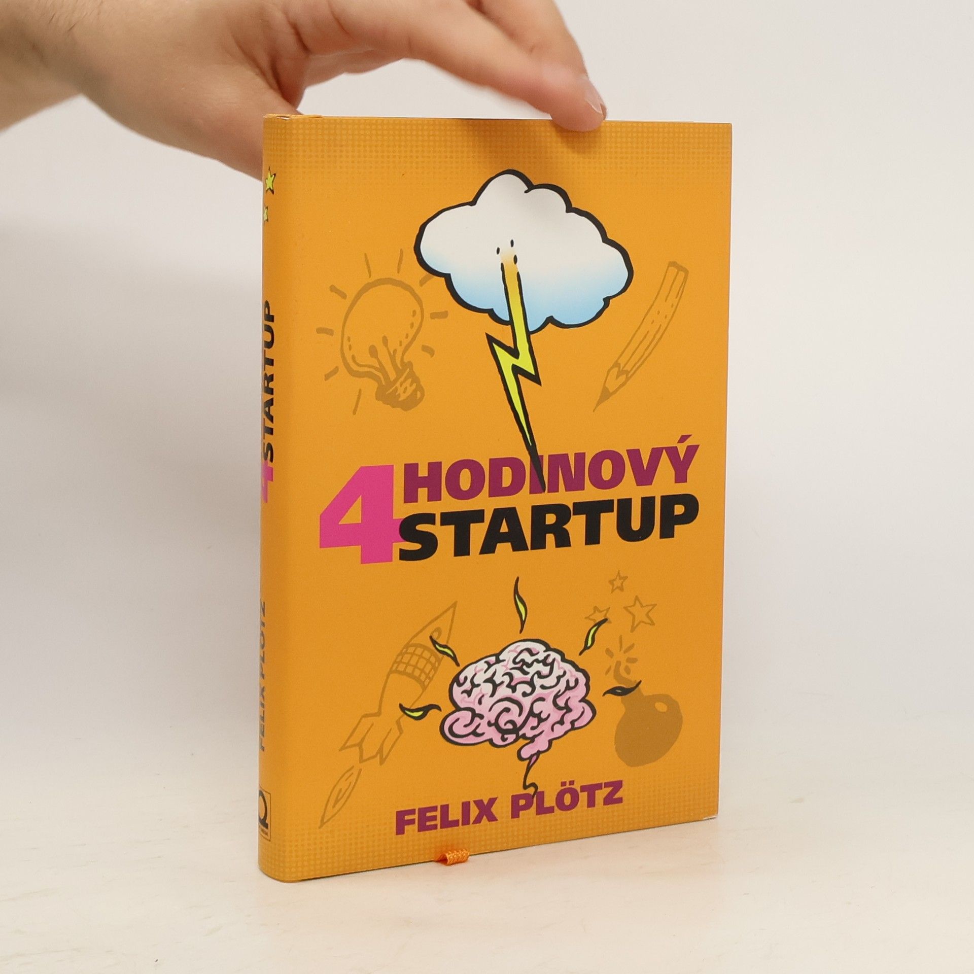 Felix Plötz Čtyřhodinový startup: Jak si splnit sny a nedat přitom výpověď