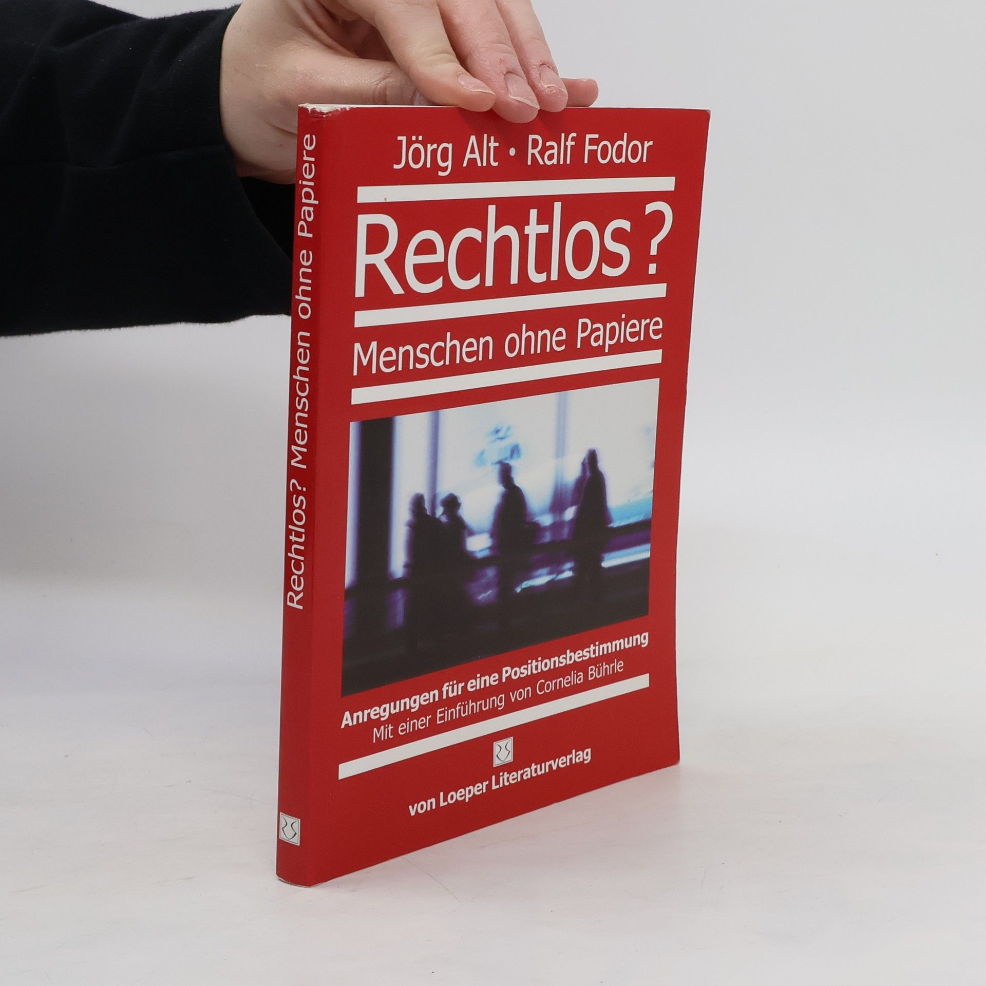 Jörg Alt Rechtlos? - Menschen ohne Papiere