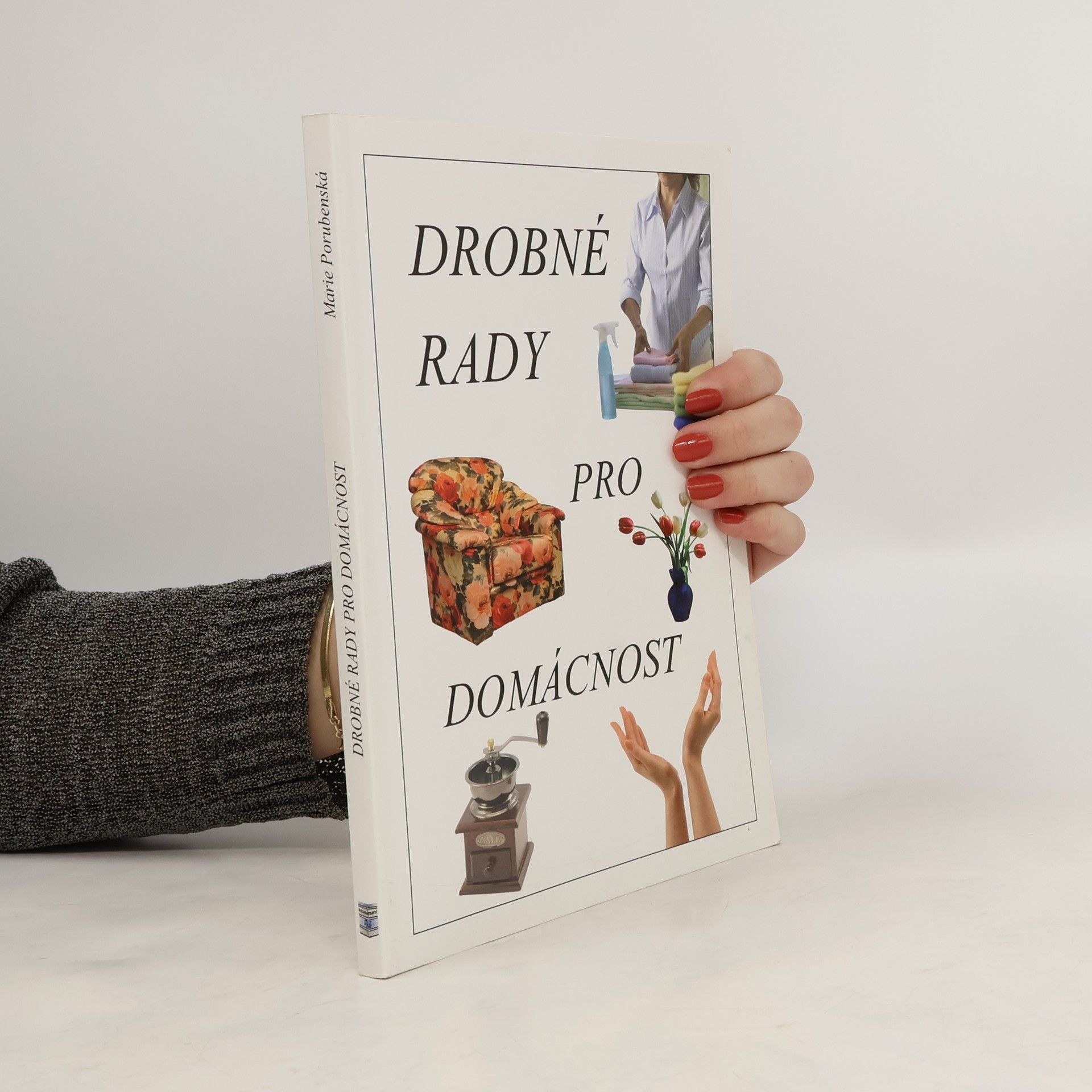 Marie Porubenská Drobné rady pro domácnost