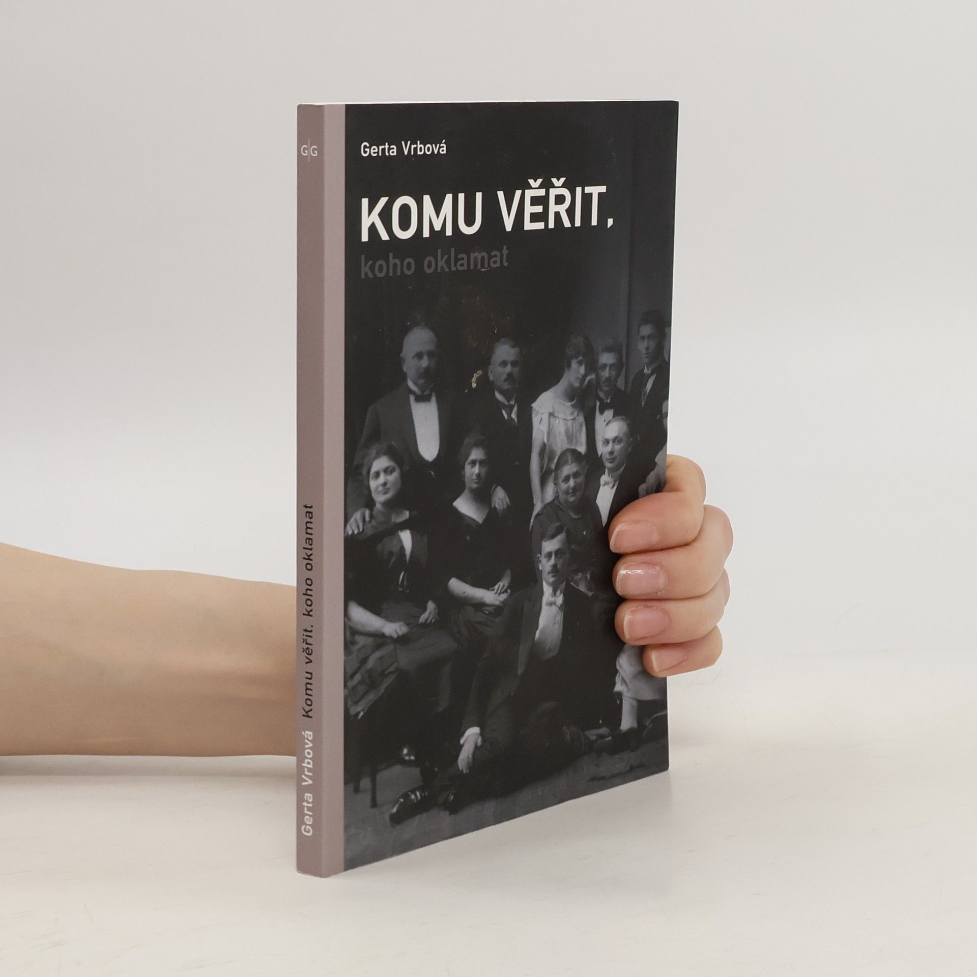 Gerta Vrbová Komu věřit, koho oklamat