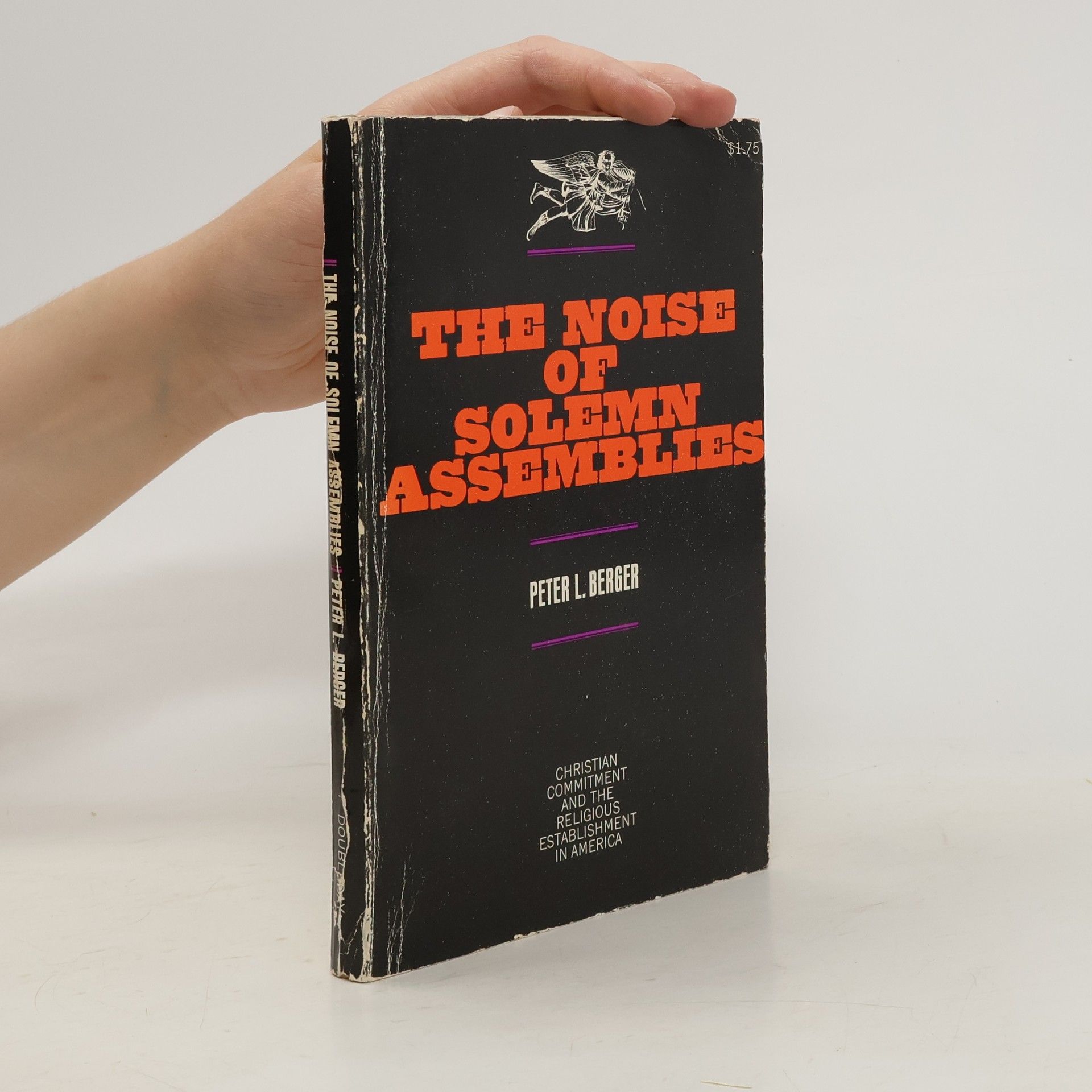 Peter L. Berger The Noise of Solemn Assemblies