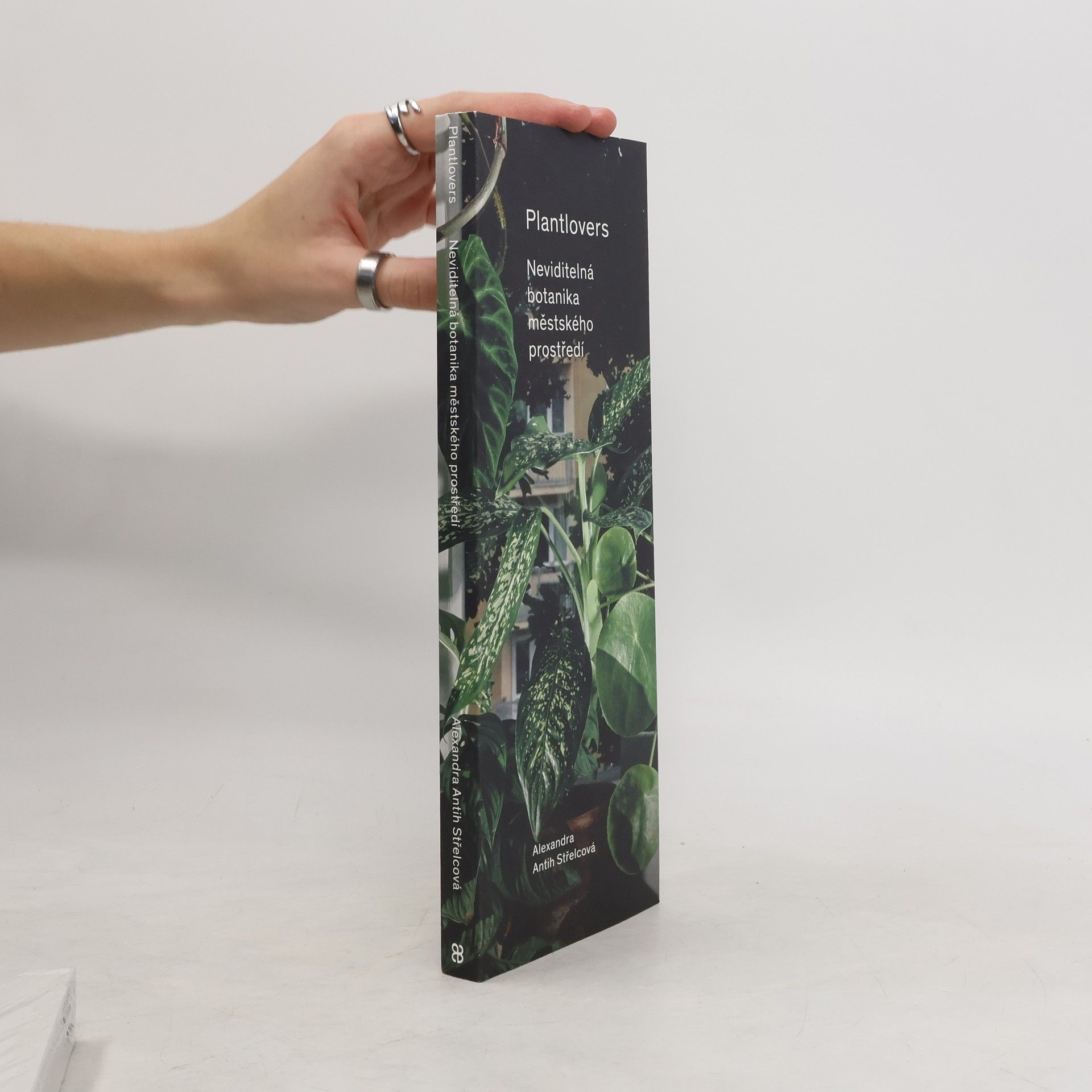 Alexandra Antih Střelcová Plantlovers : neviditelná botanika městského prostředí