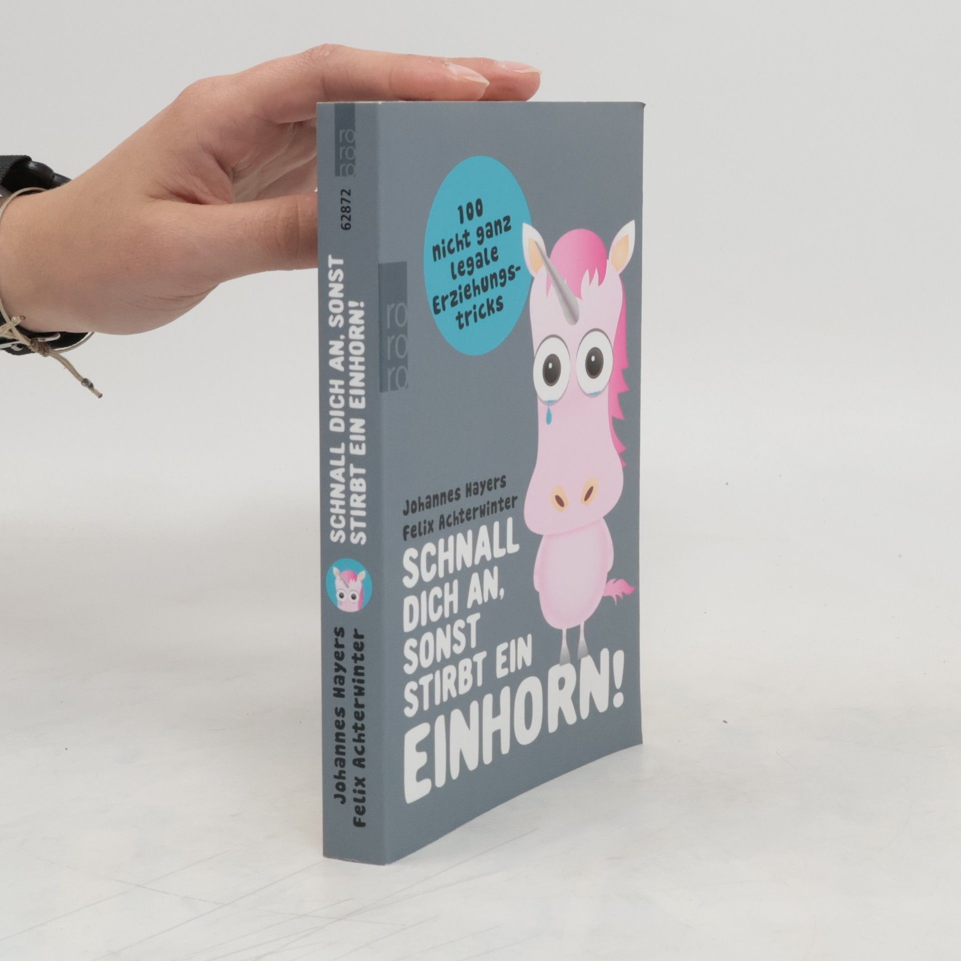 Johannes Hayers Schnall dich an, sonst stirbt ein Einhorn!