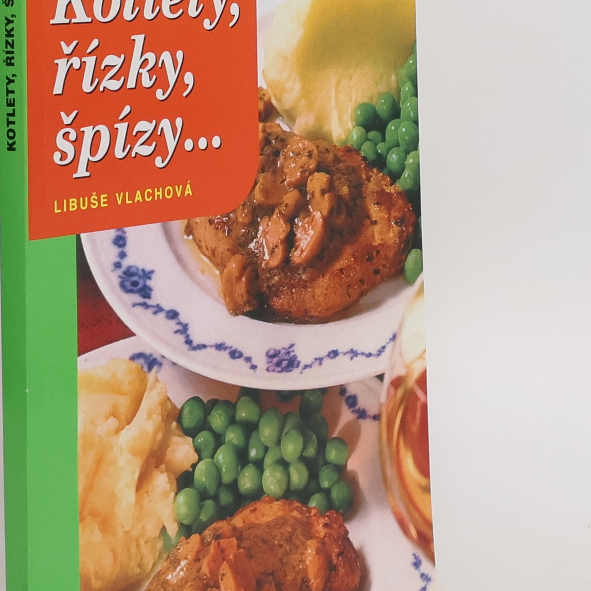 Libuše Vlachová Kotlety, řízky, špízy...