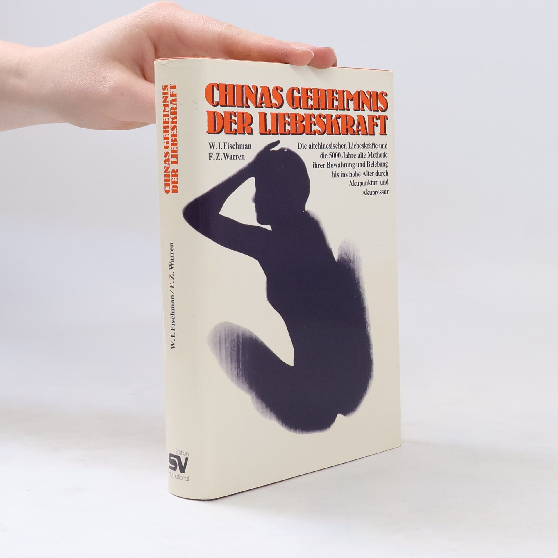 Walter I. Fischman Chinas Geheimnis der Liebeskraft