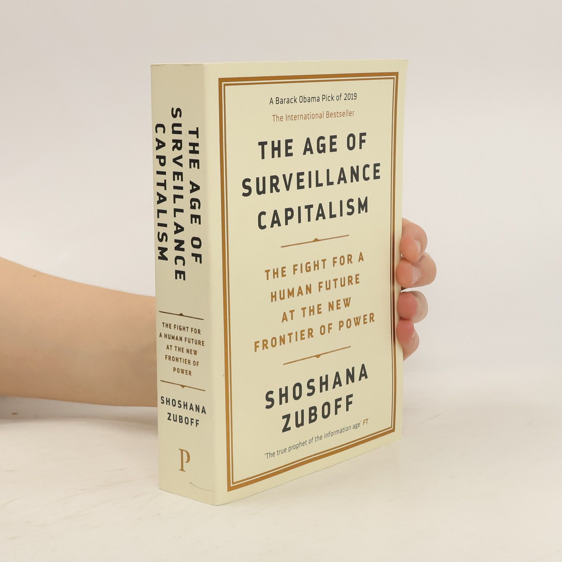 Shoshana Zuboff The age of surveillance capitalism : the fight for a human future at the new frontier of power