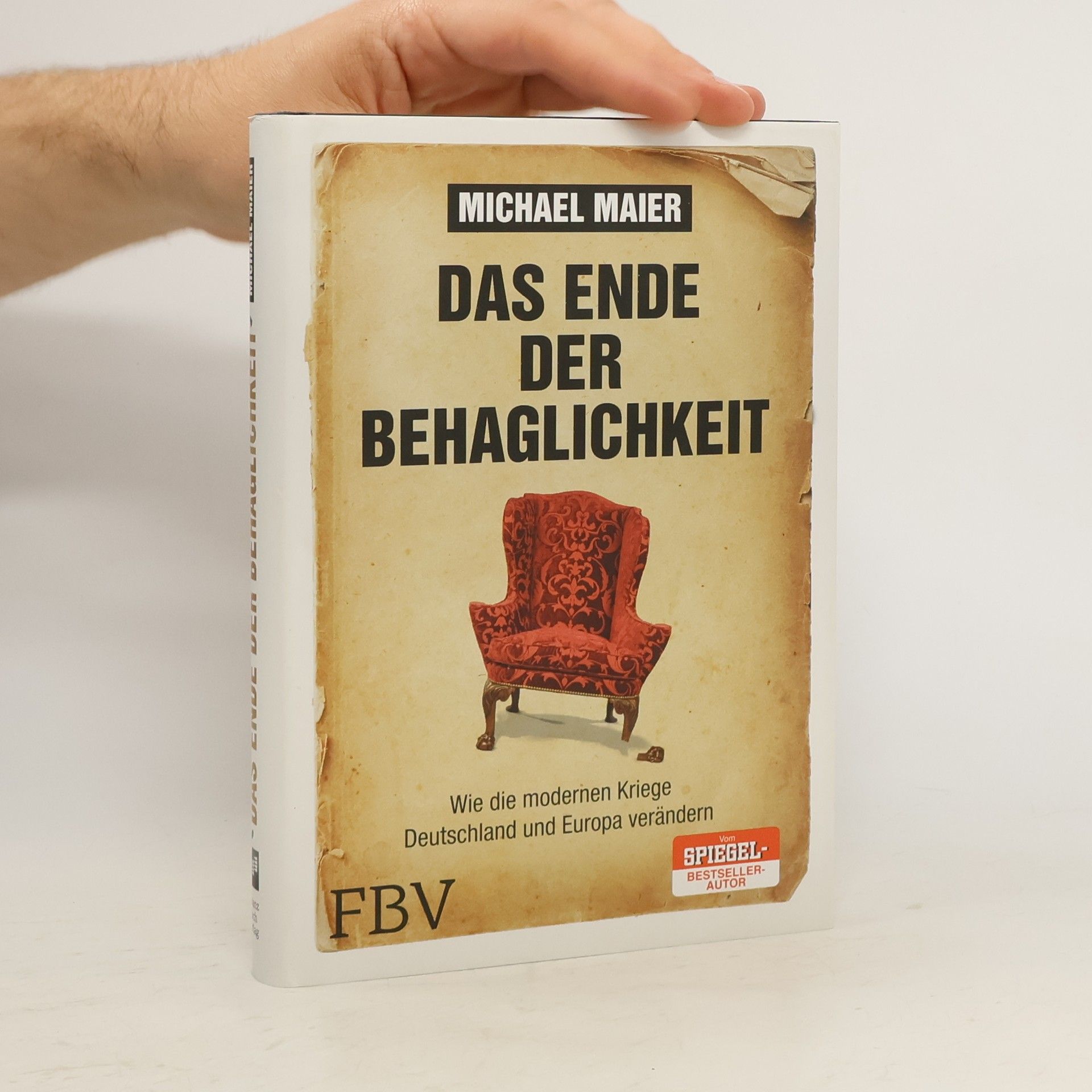 Gerd-Michael Maier Das Ende der Behaglichkeit. Wie die modernen Kriege Deutschland und Europa verändern