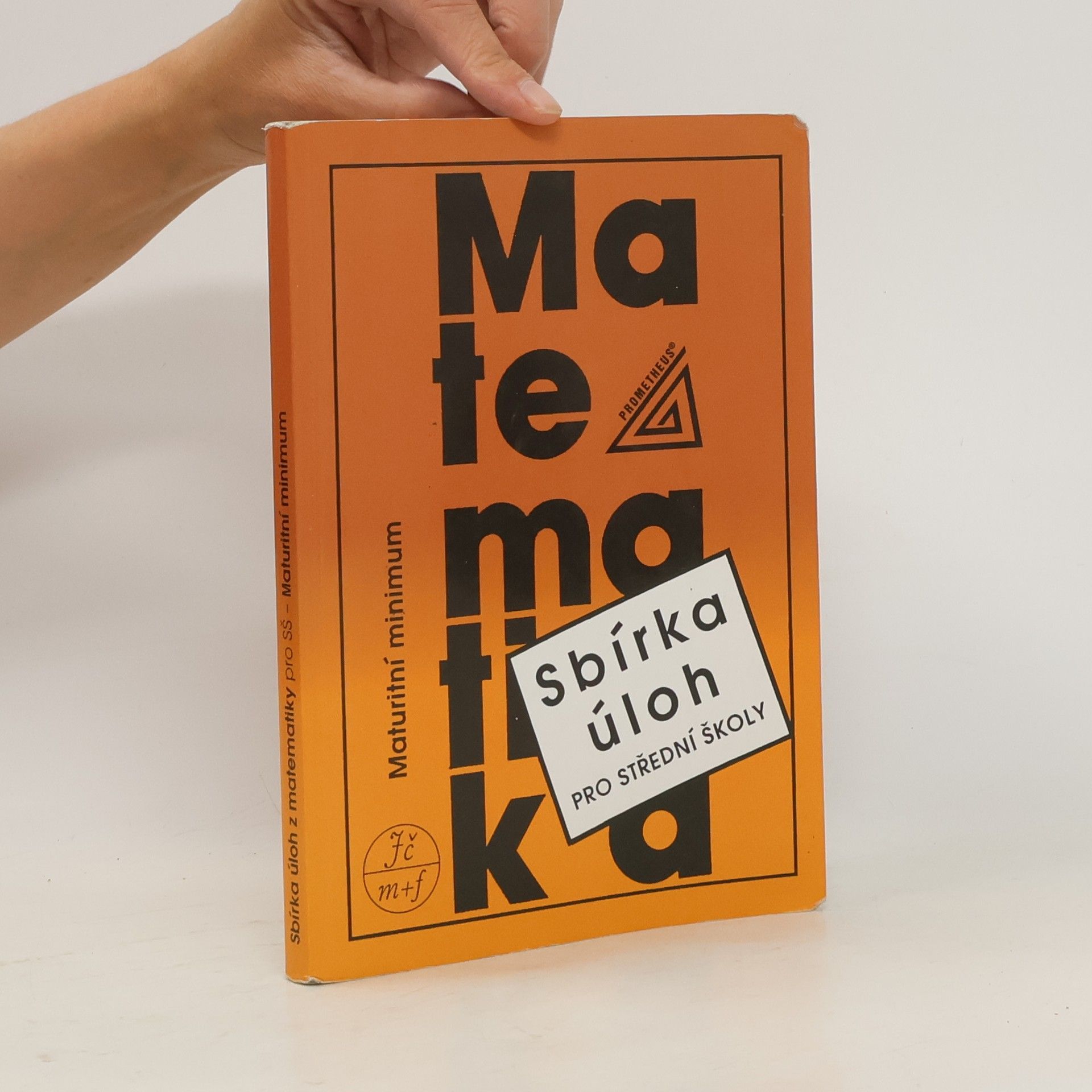 kolektiv Sbírka úloh z matematiky pro střední školy. Maturitní minimum