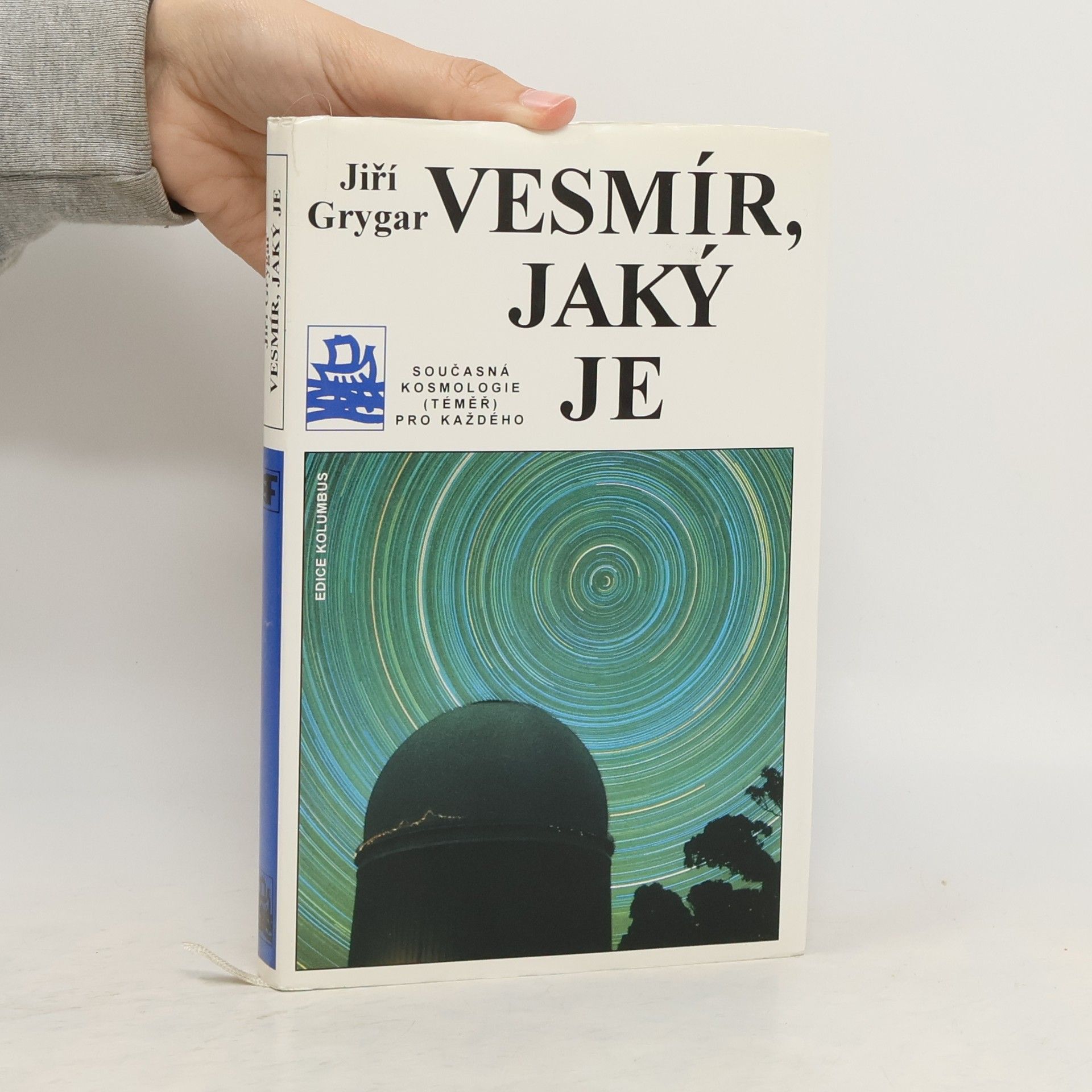 Vesmír, jaký je : současná kosmologie (téměř) pro každého