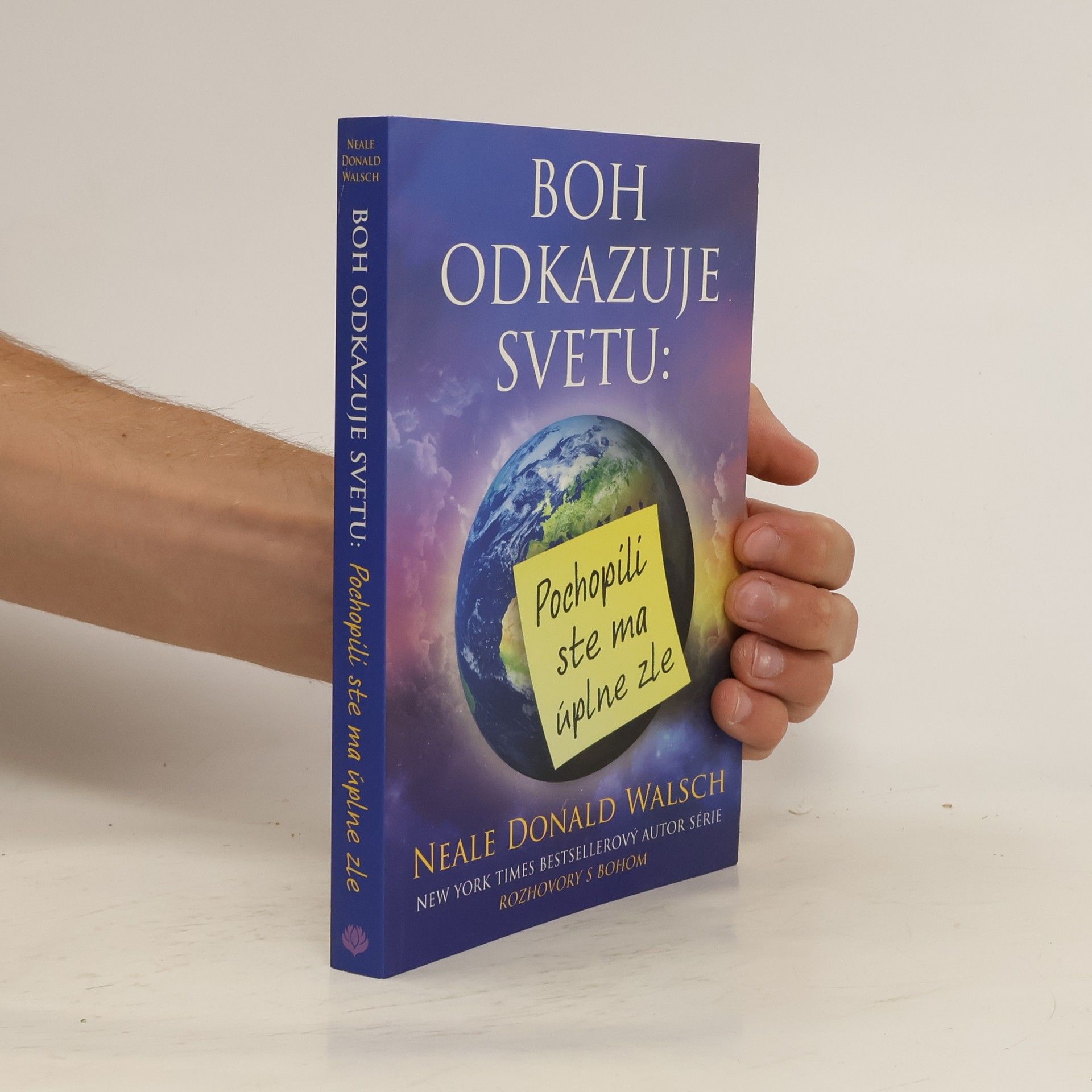Neale Donald Walsch Boh odkazuje svetu: Pochopili ste ma úplne zle