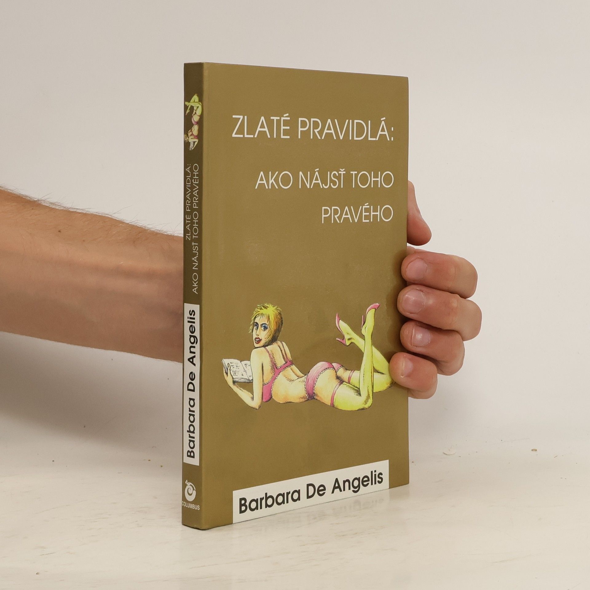 Barbara De Angelis Zlaté pravidlá: Ako nájsť toho pravého