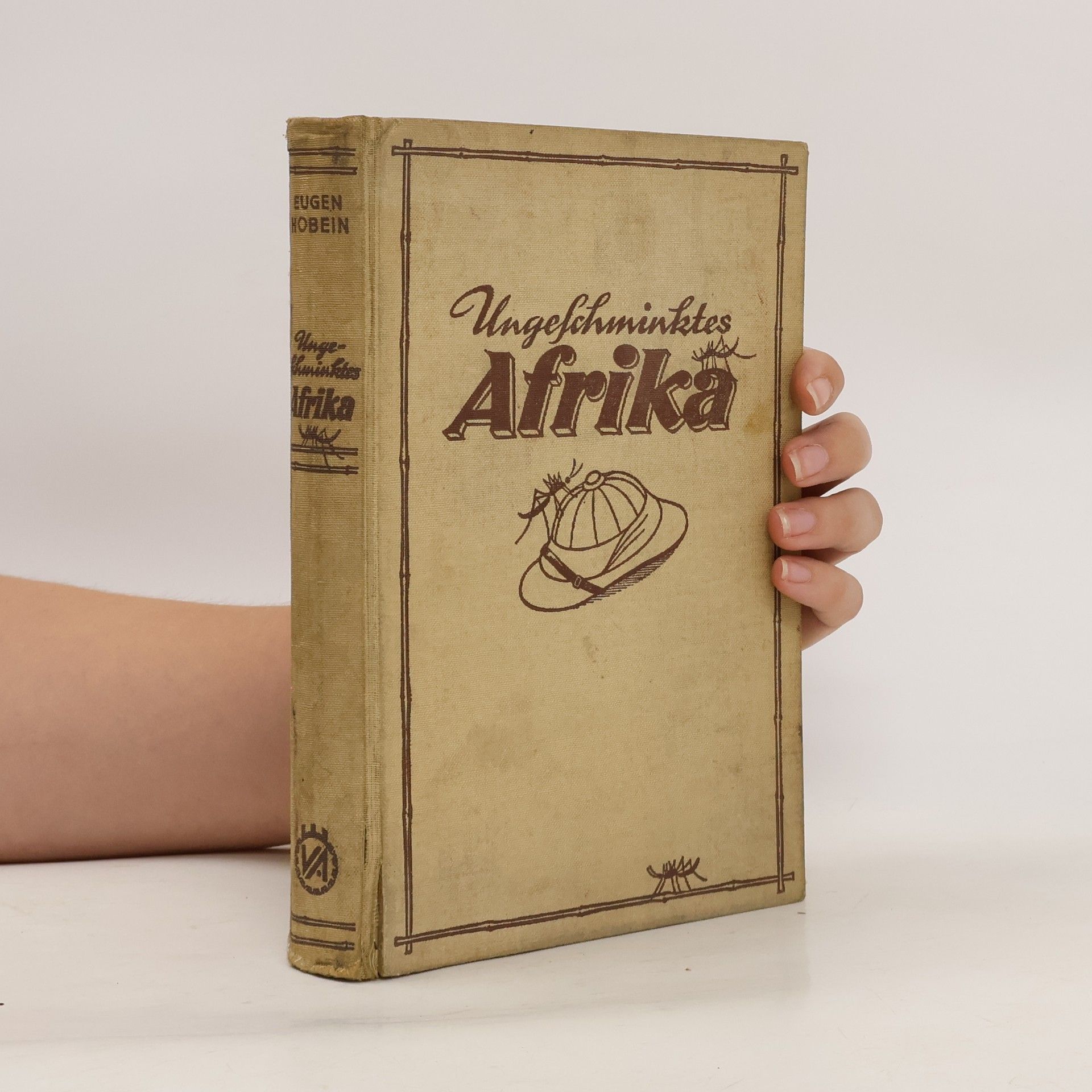 Eugen Hobein Ungeschminktes Afrika