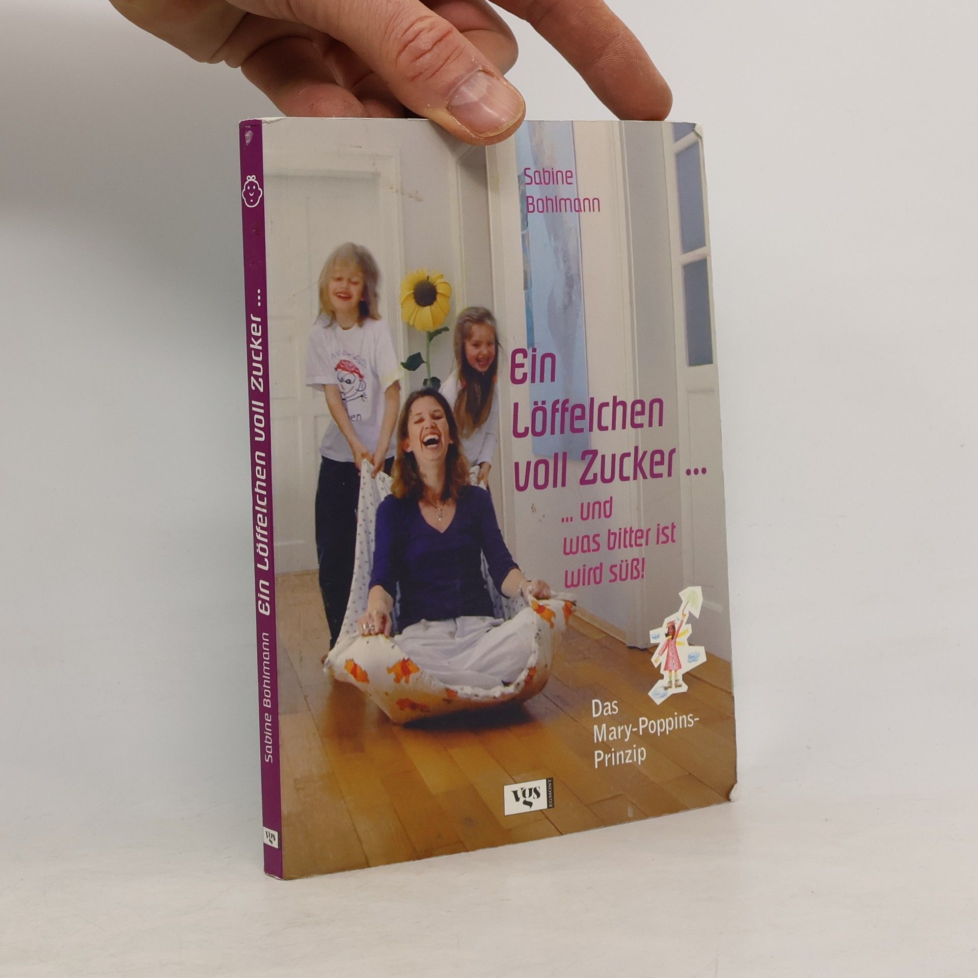 Sabine Bohlmann Ein Löffelchen voll Zucker... und was bitter ist, wird süß