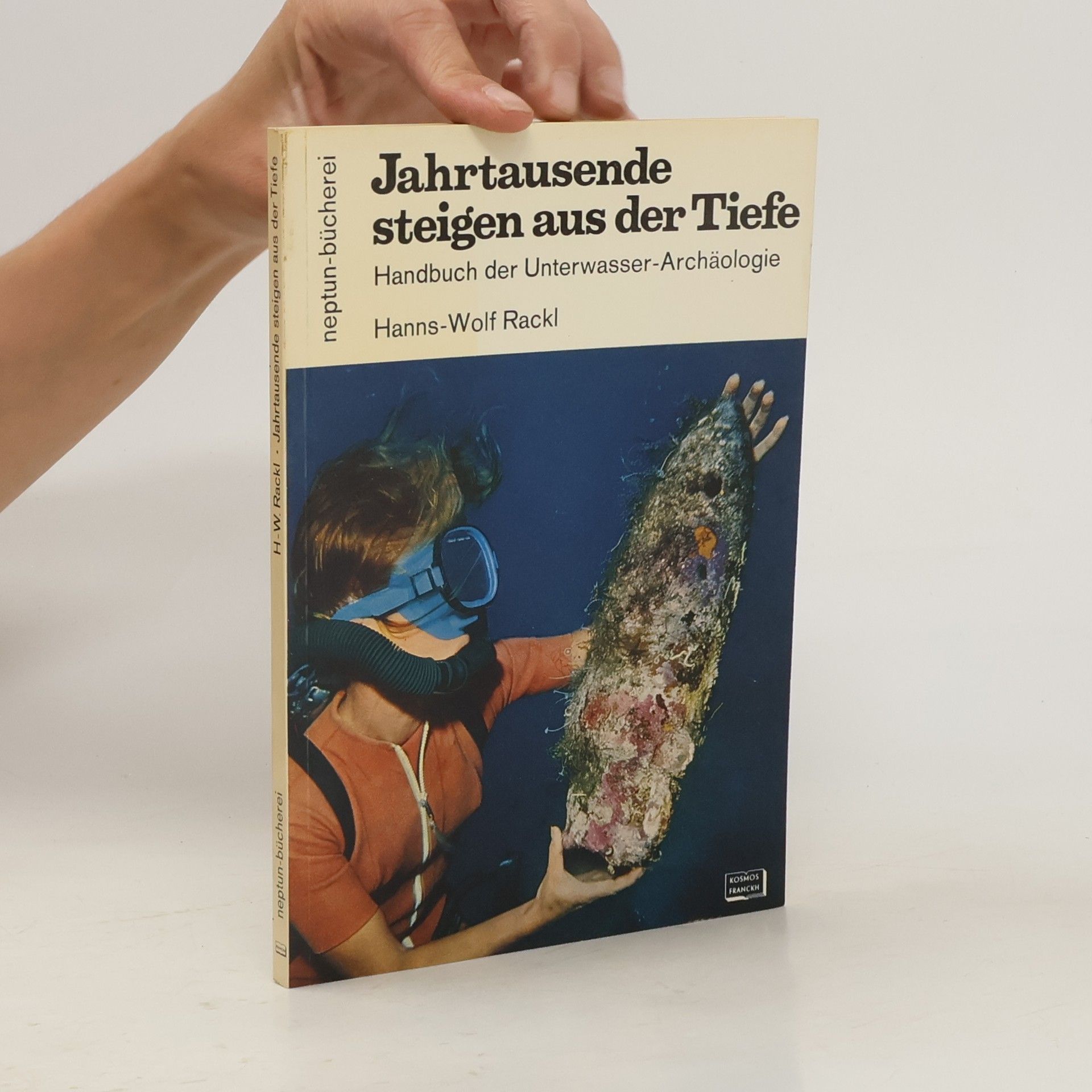 Hanns Wolf Rackl Jahrtausende steigen aus der Tiefe