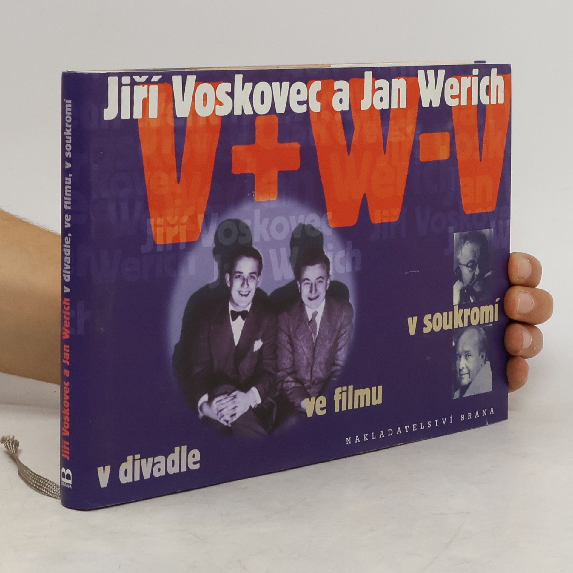 Vladimír Just Jiří Voskovec a Jan Werich v divadle, ve filmu, v soukromí