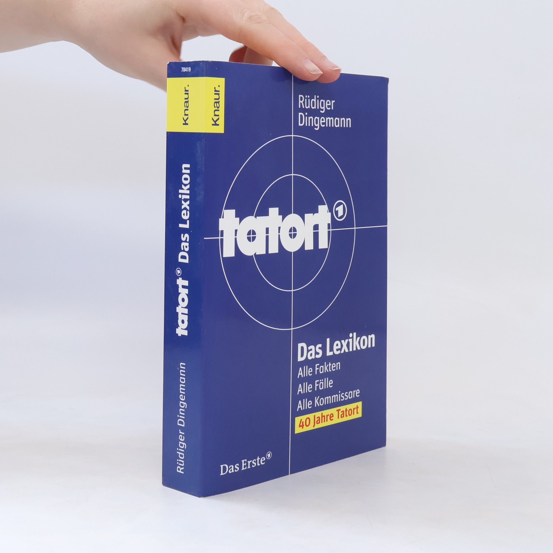 Rüdiger Dingemann Tatort Das Lexikon. Alle Fakten. Alle Fälle. Alle Kommissare