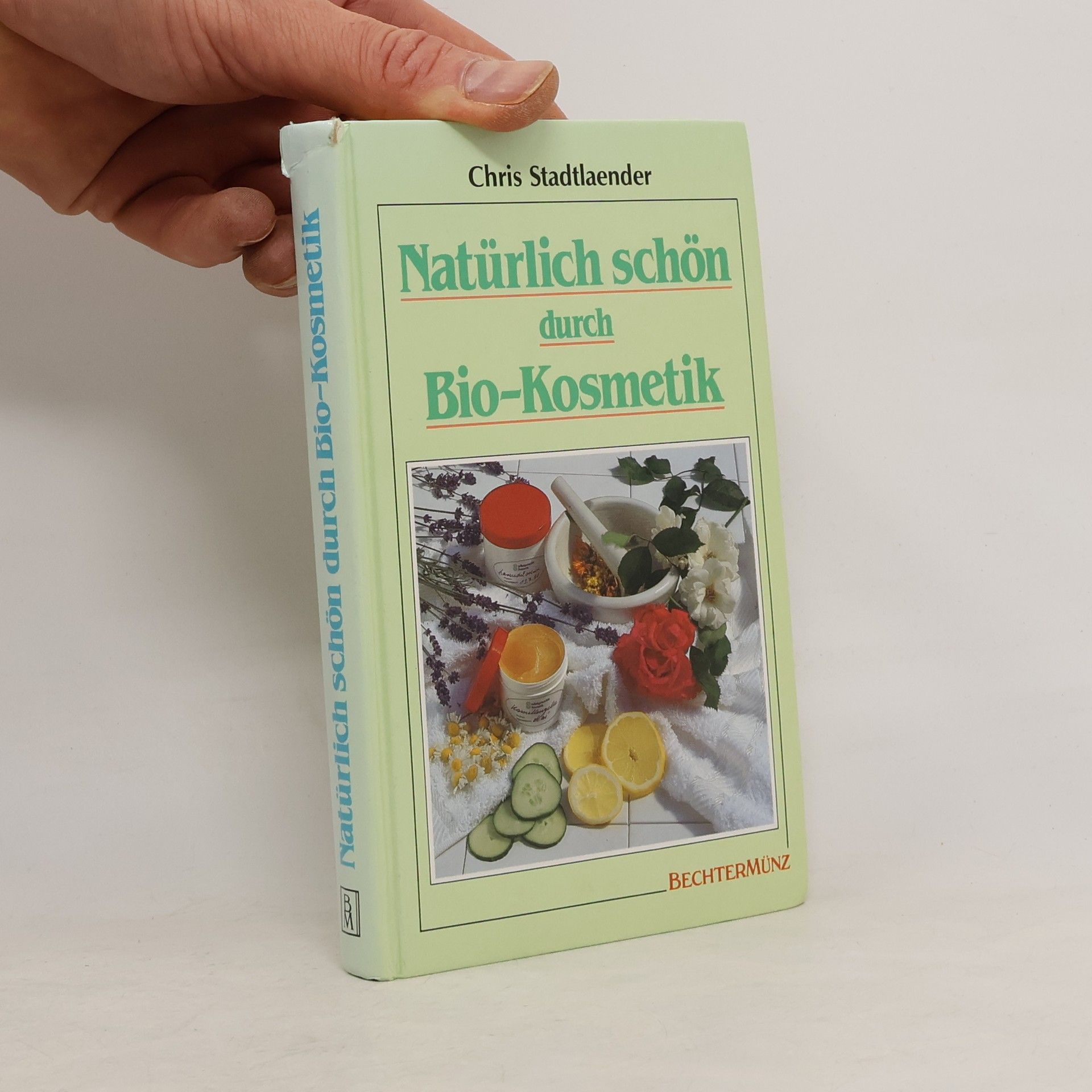 Chris Stadtlaender Natürlich schön durch Bio-Kosmetik