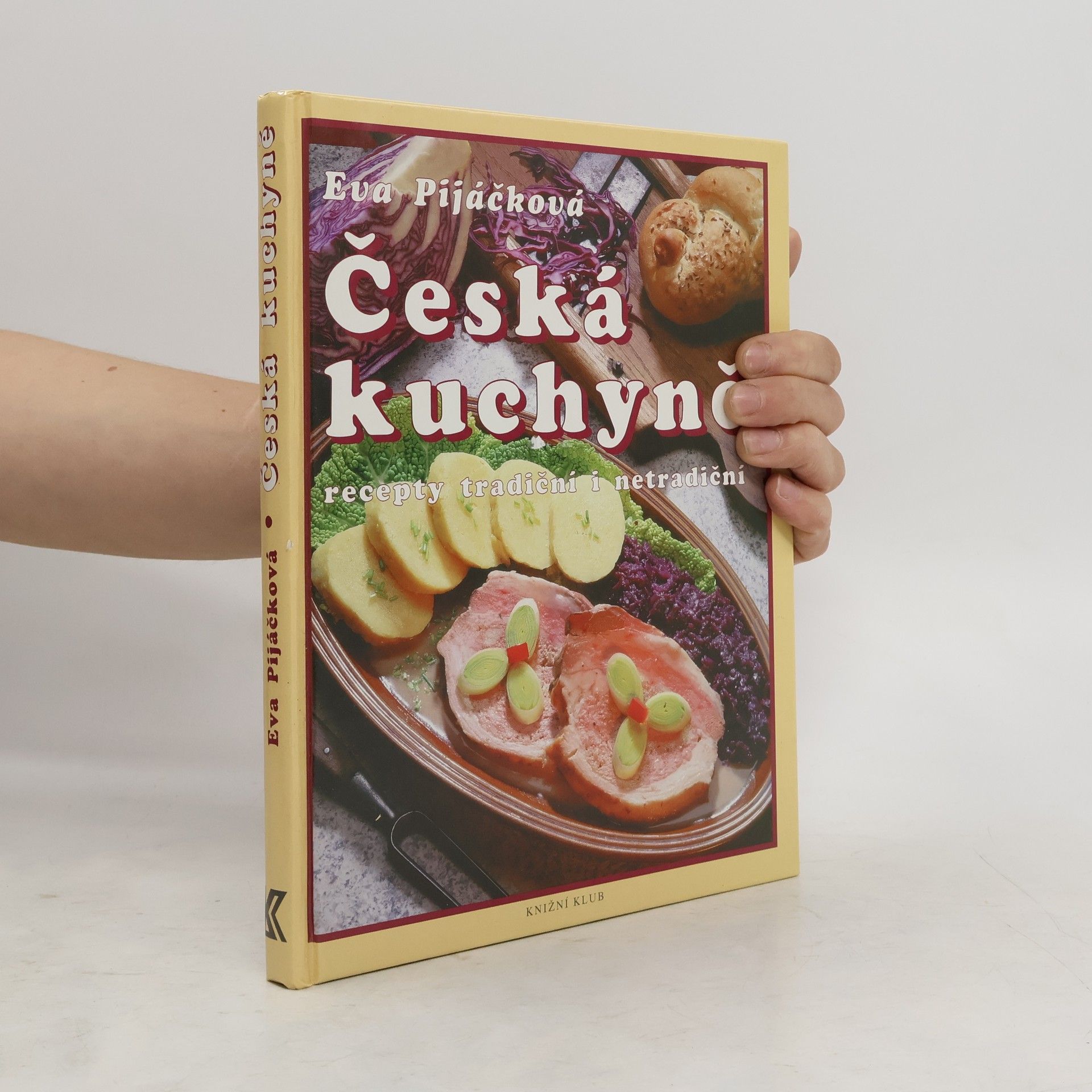 Eva Pijáčková Česká kuchyně : recepty tradiční i netradiční